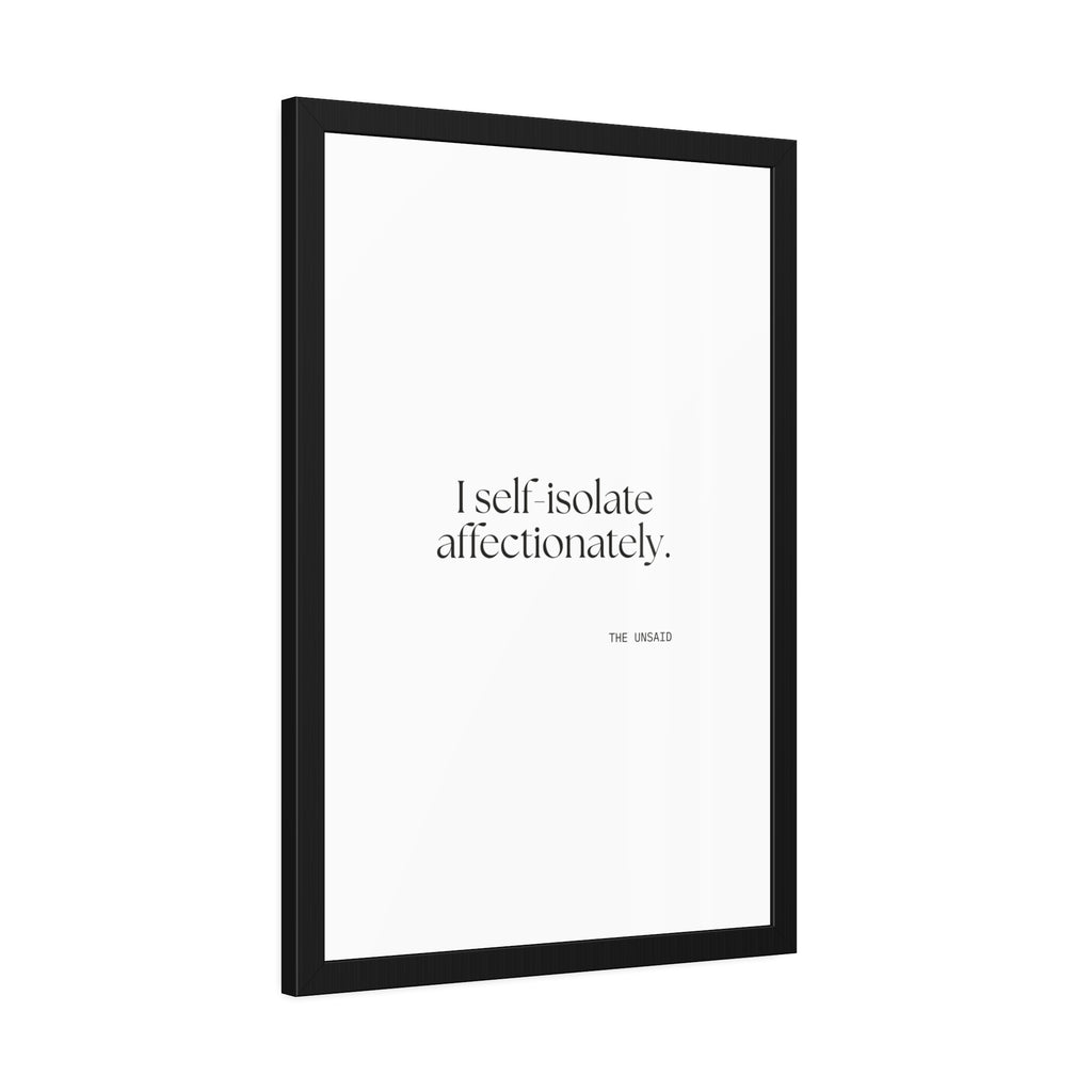 I self-isolate affectionately - Framed Print - For Introverts
