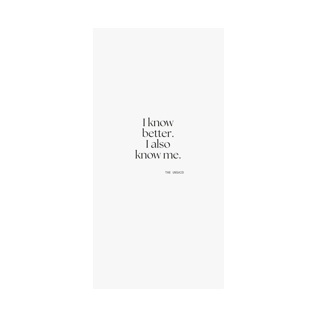 I know better. I also know me - Poster - Dry Humor