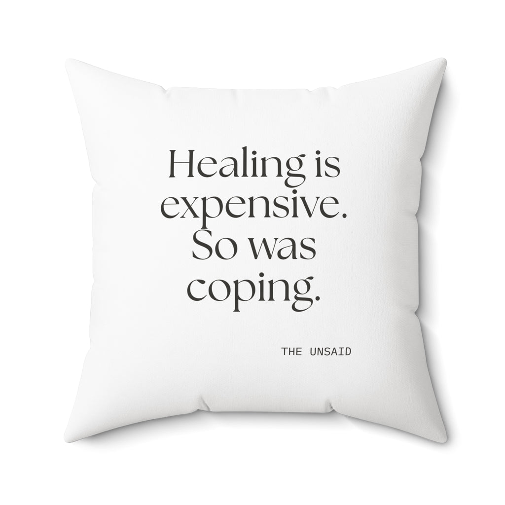 Healing is expensive. So was coping - Throw Pillow - Dry Humor