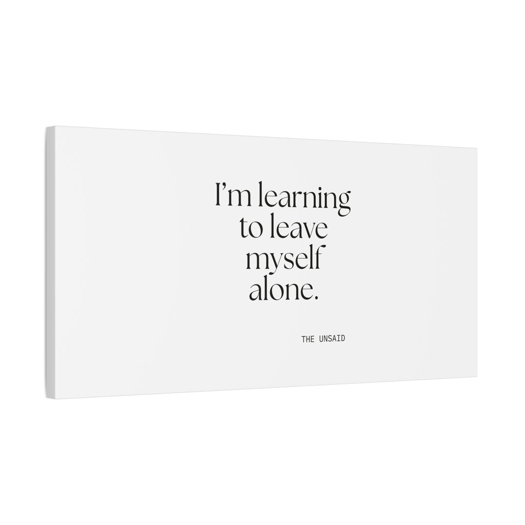 I’m learning to leave myself alone - Canvas Print - Dry Humor