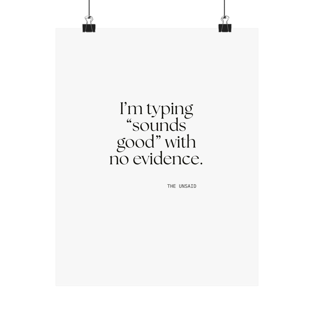 I’m typing “sounds good” with no evidence - Poster - For Tired Days