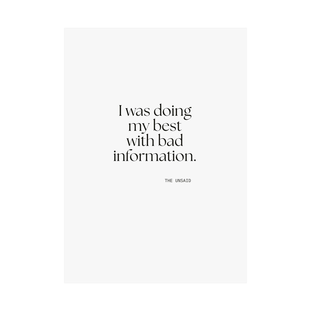 I was doing my best with bad information - Poster - Dry Humor