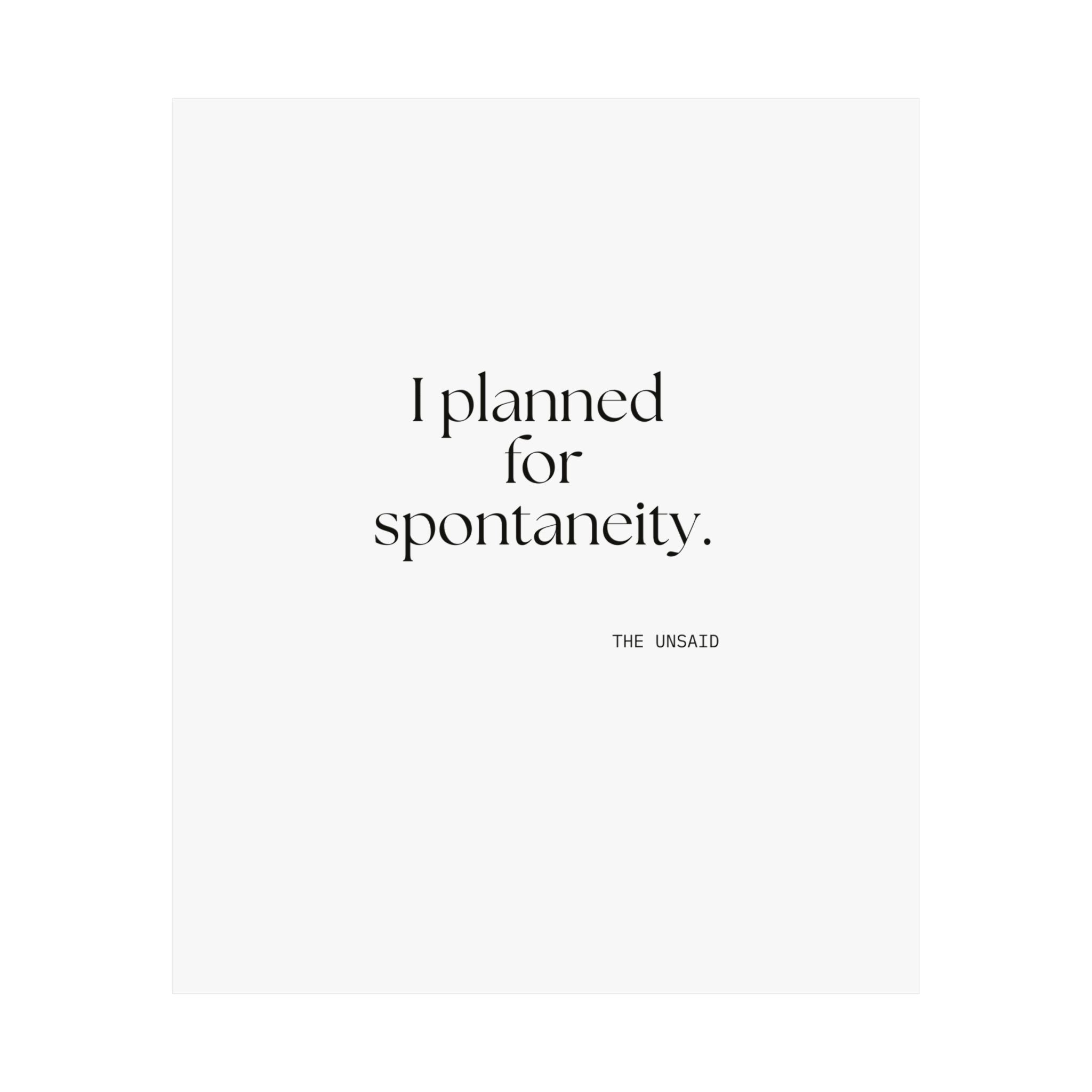 I planned for spontaneity - Poster - Dry Humor
