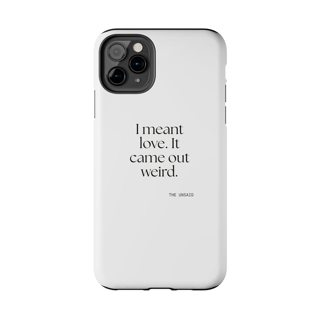 I meant love. It came out weird - Tough Phone Case - For Introverts