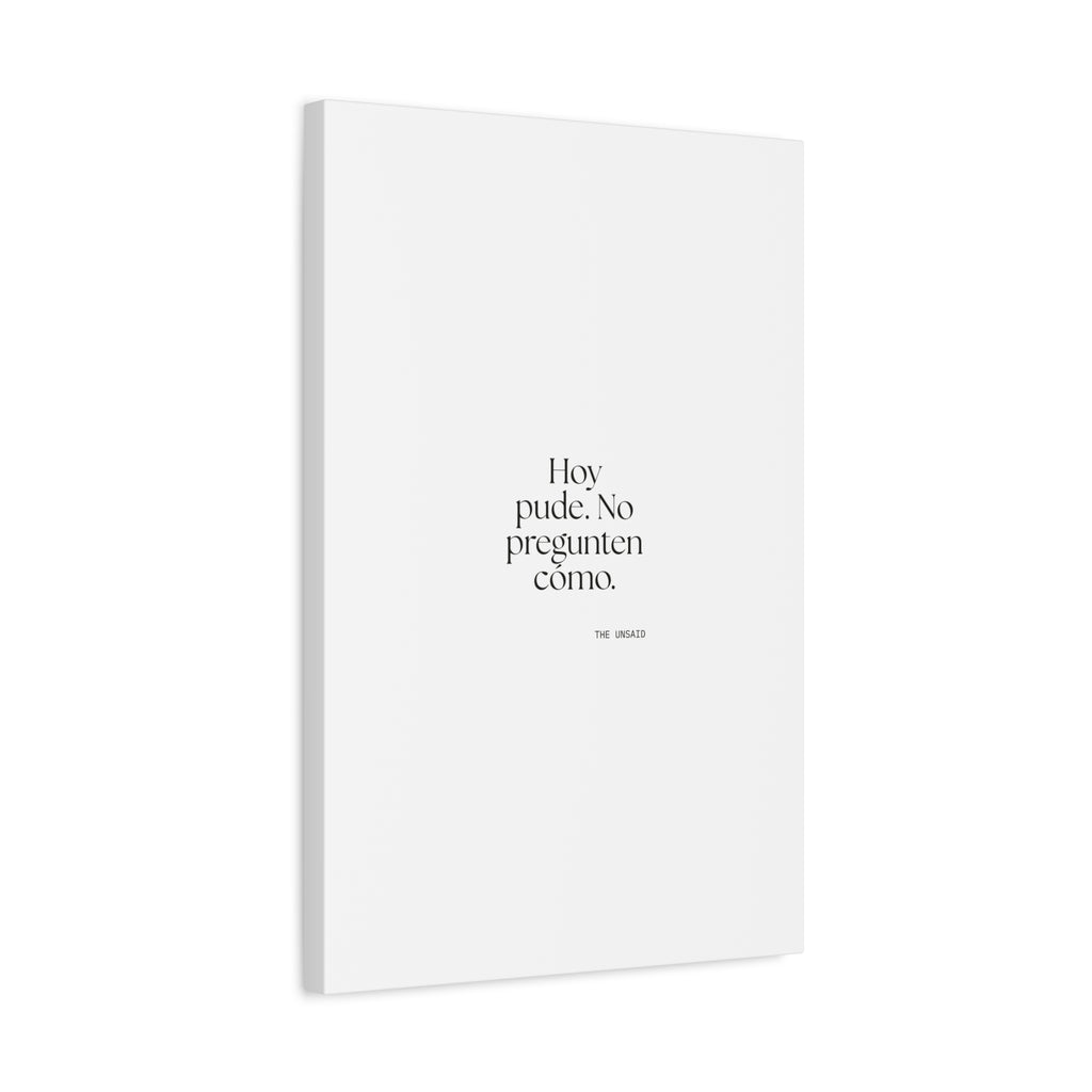Hoy pude. No pregunten cómo - Canvas Print - En Español