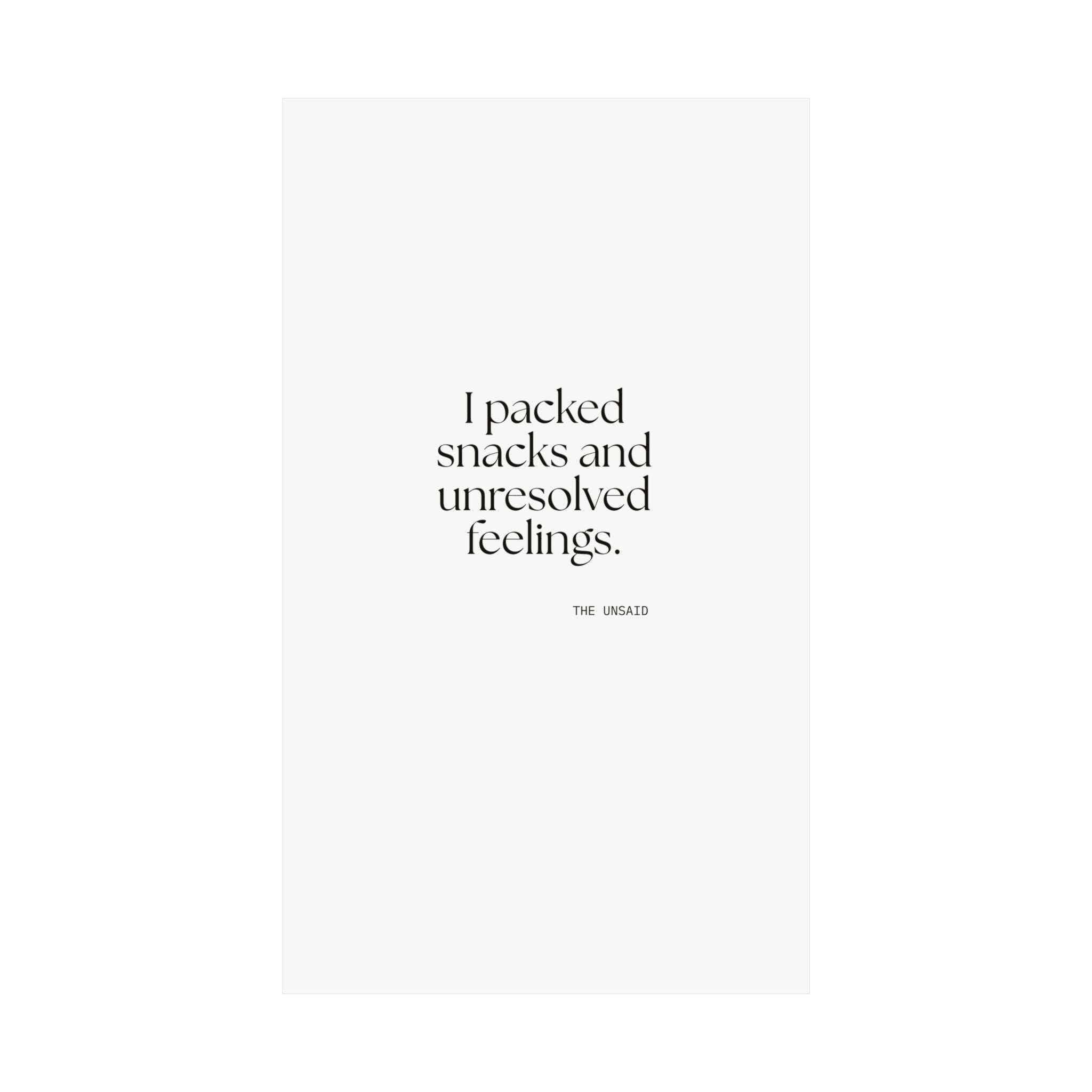 I packed snacks and unresolved feelings - Poster - Dry Humor