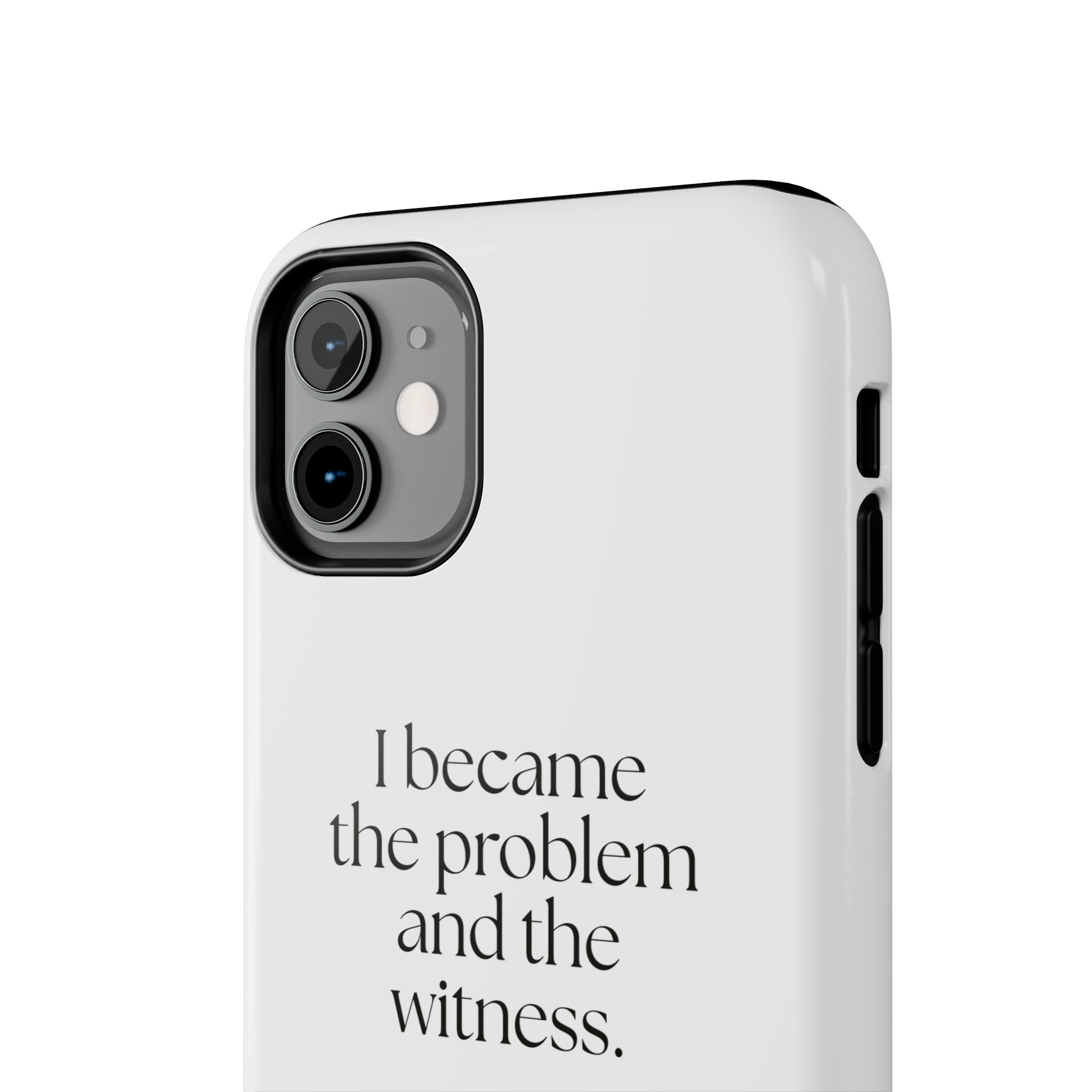 I became the problem and the witness - Tough Phone Case - Dry Humor