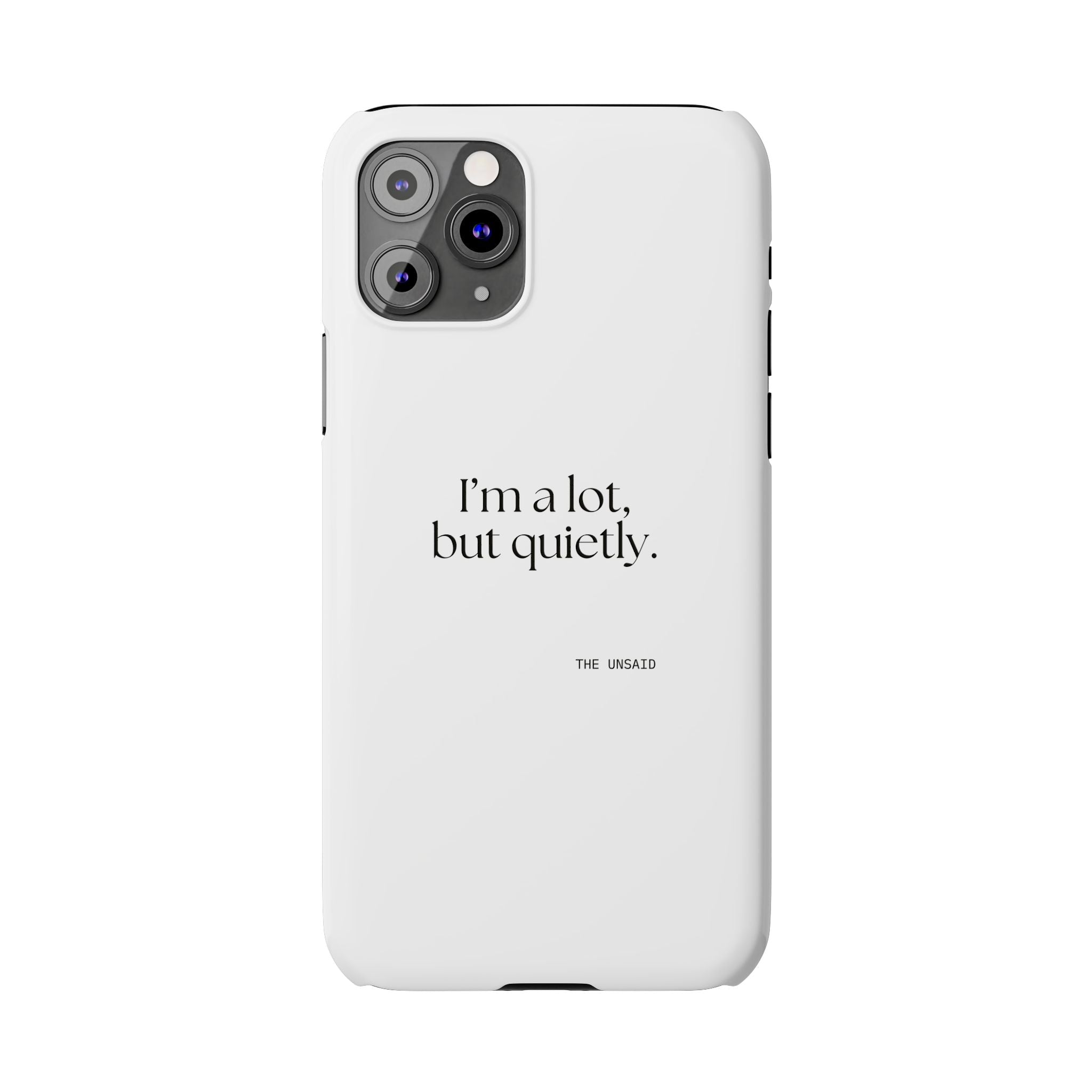 I’m a lot, but quietly - Phone Case - Dry Humor