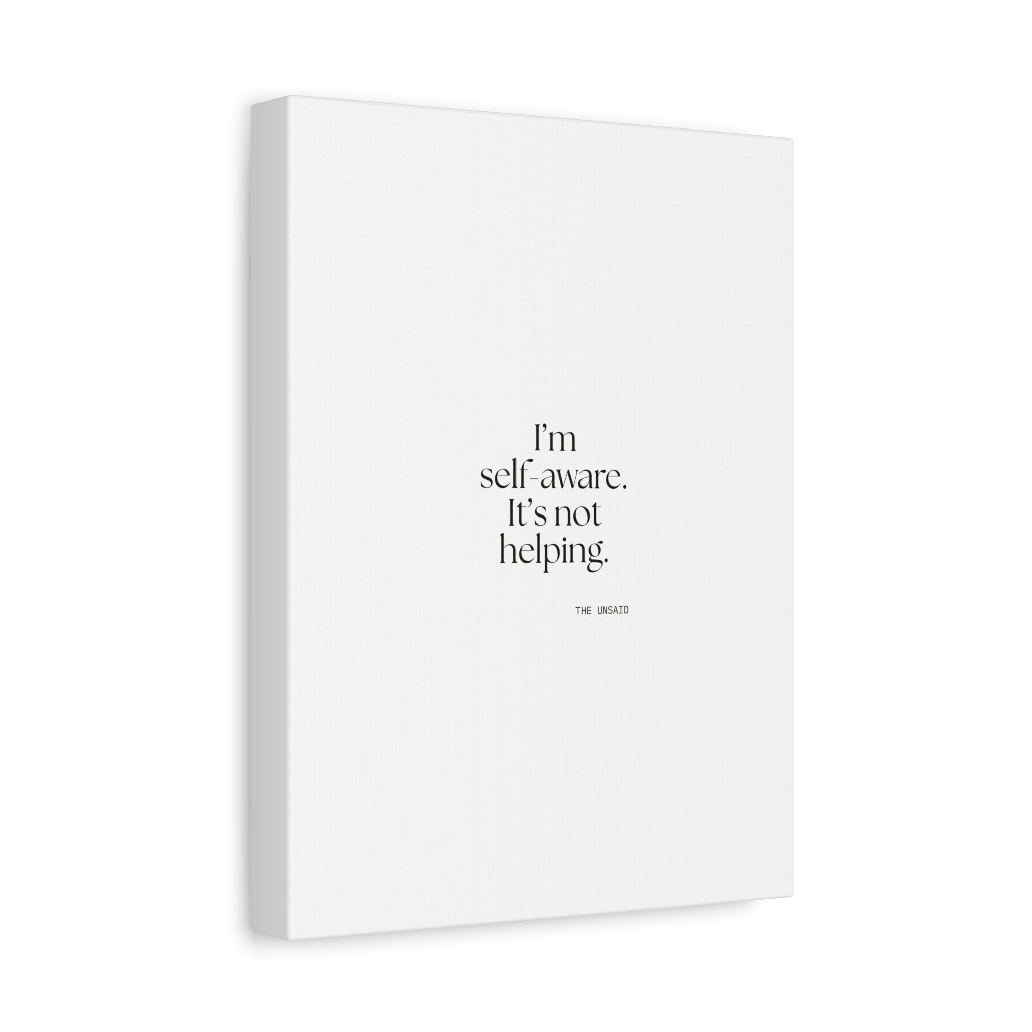 I’m self-aware. It’s not helping - Canvas Print - Dry Humor