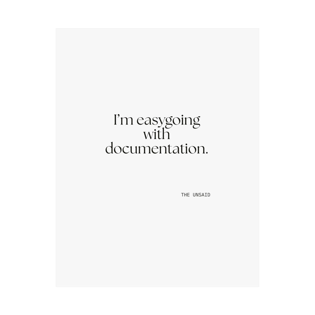 I’m easygoing with documentation - Poster - Dry Humor