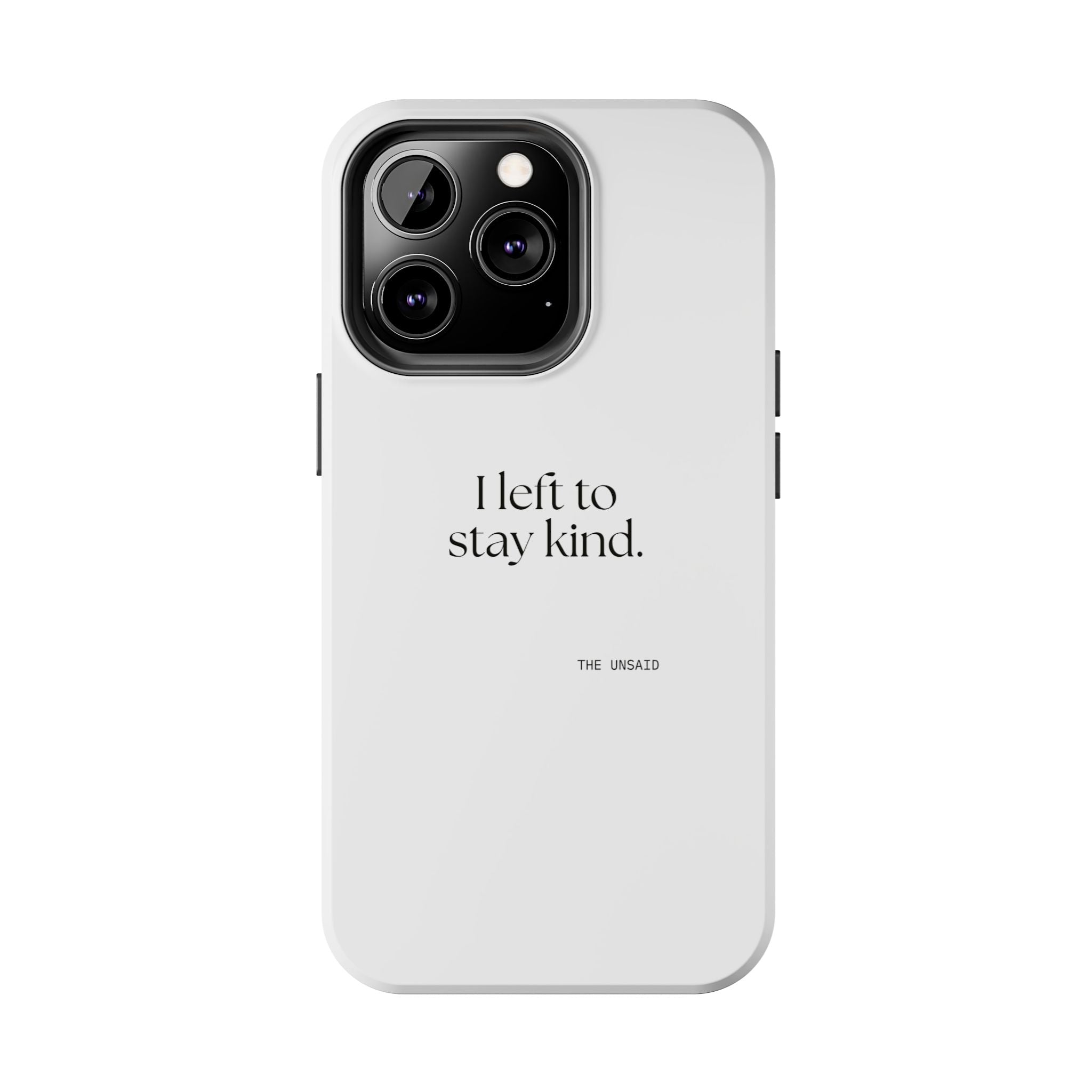 I left to stay kind - Tough Phone Case - For Introverts