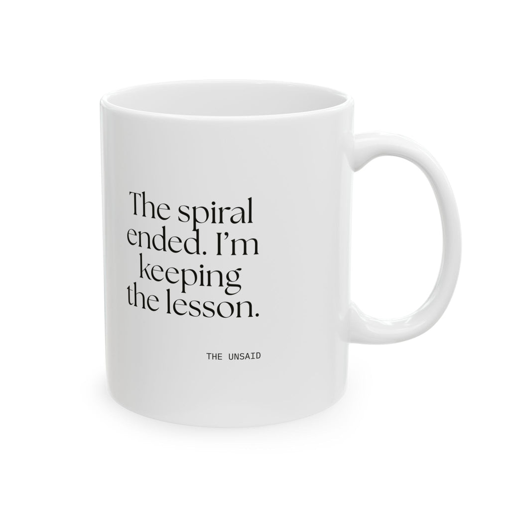 The spiral ended. I’m keeping the lesson - Coffee Mug - Dry Humor