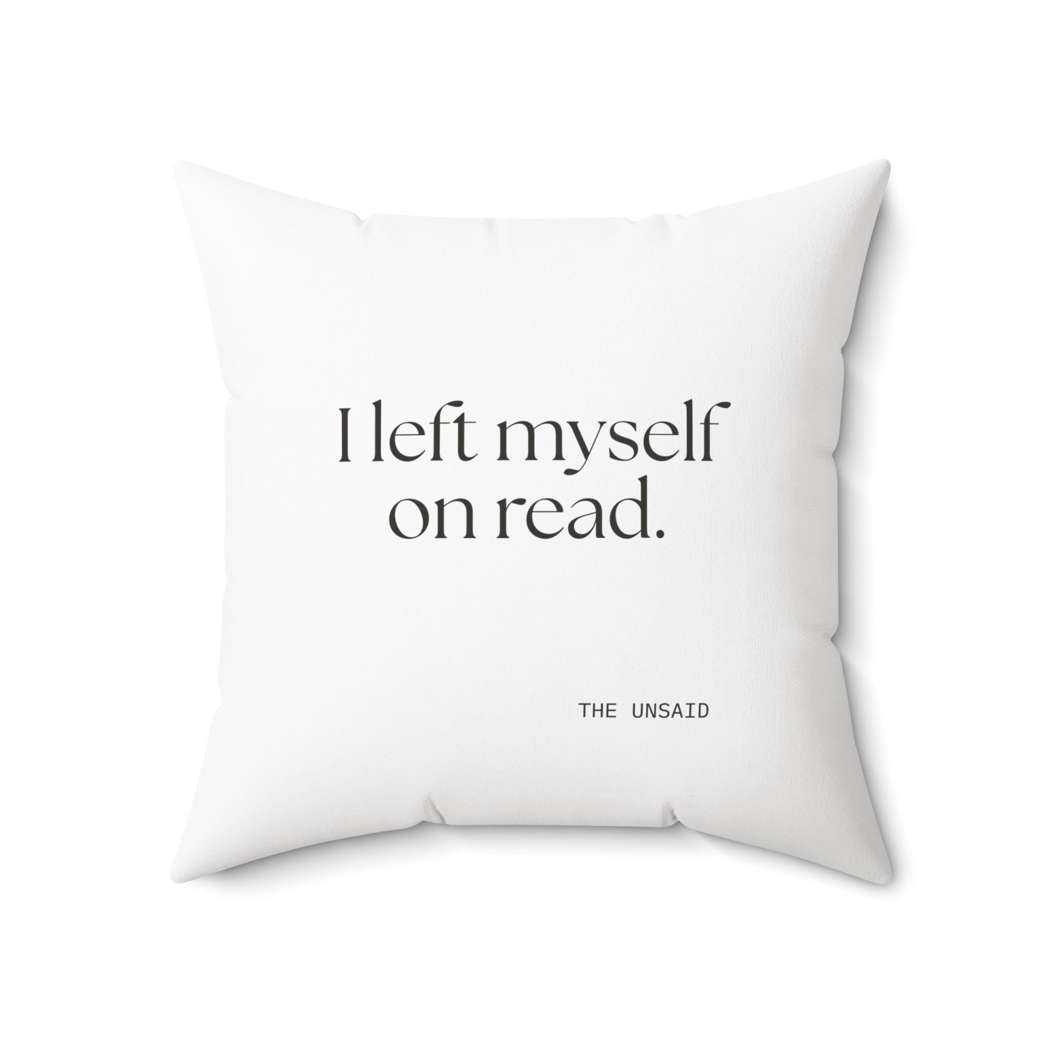 I left myself on read - Throw Pillow - For Overthinkers
