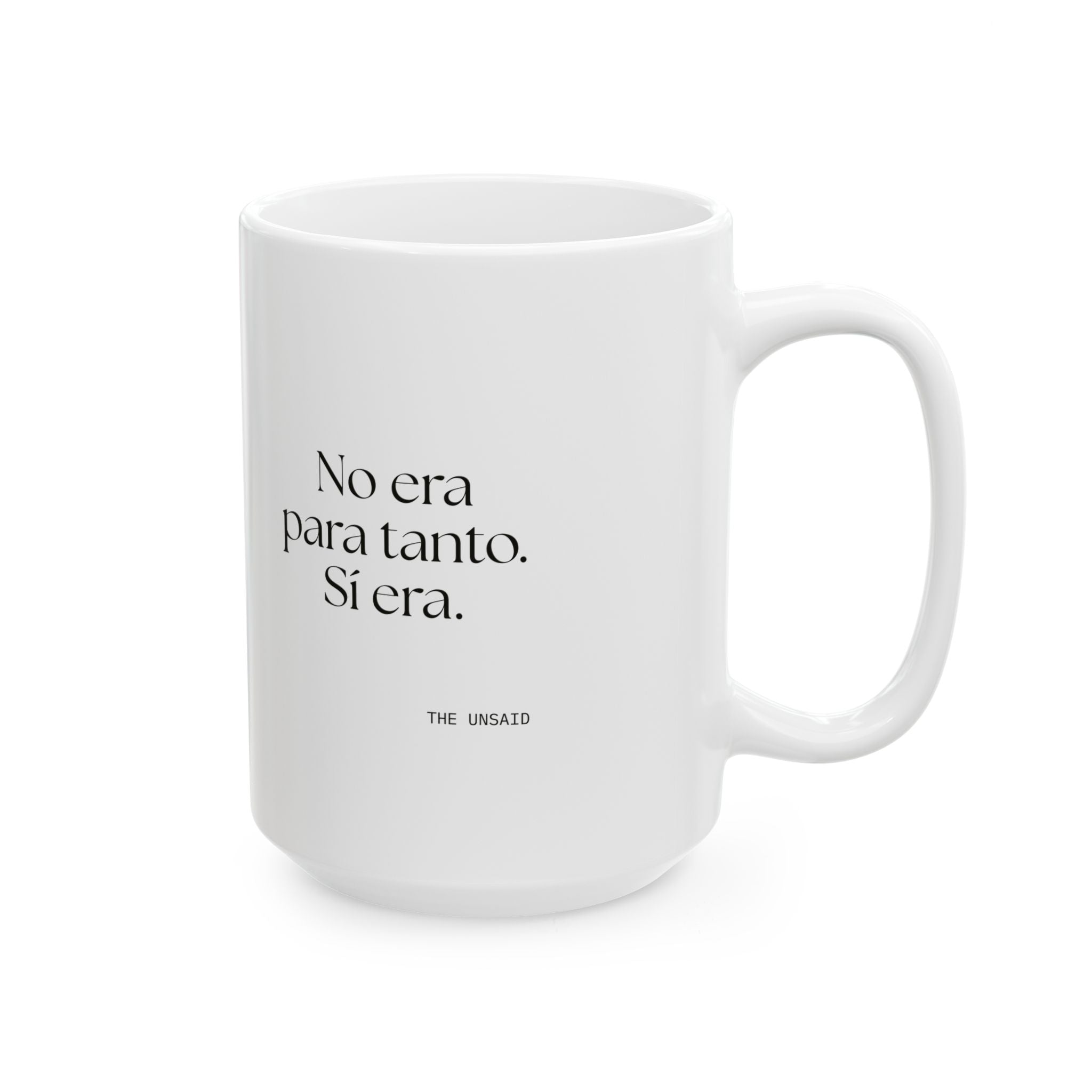 No era para tanto. Sí era - Coffee Mug - En Español