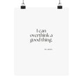 I can overthink a good thing - Poster - For Introverts