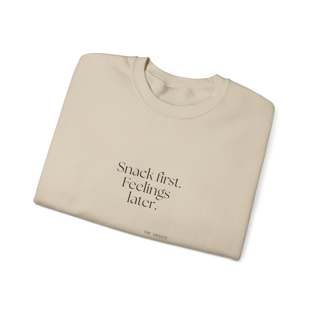 Snack first. Feelings later - Sweatshirt - Dry Humor