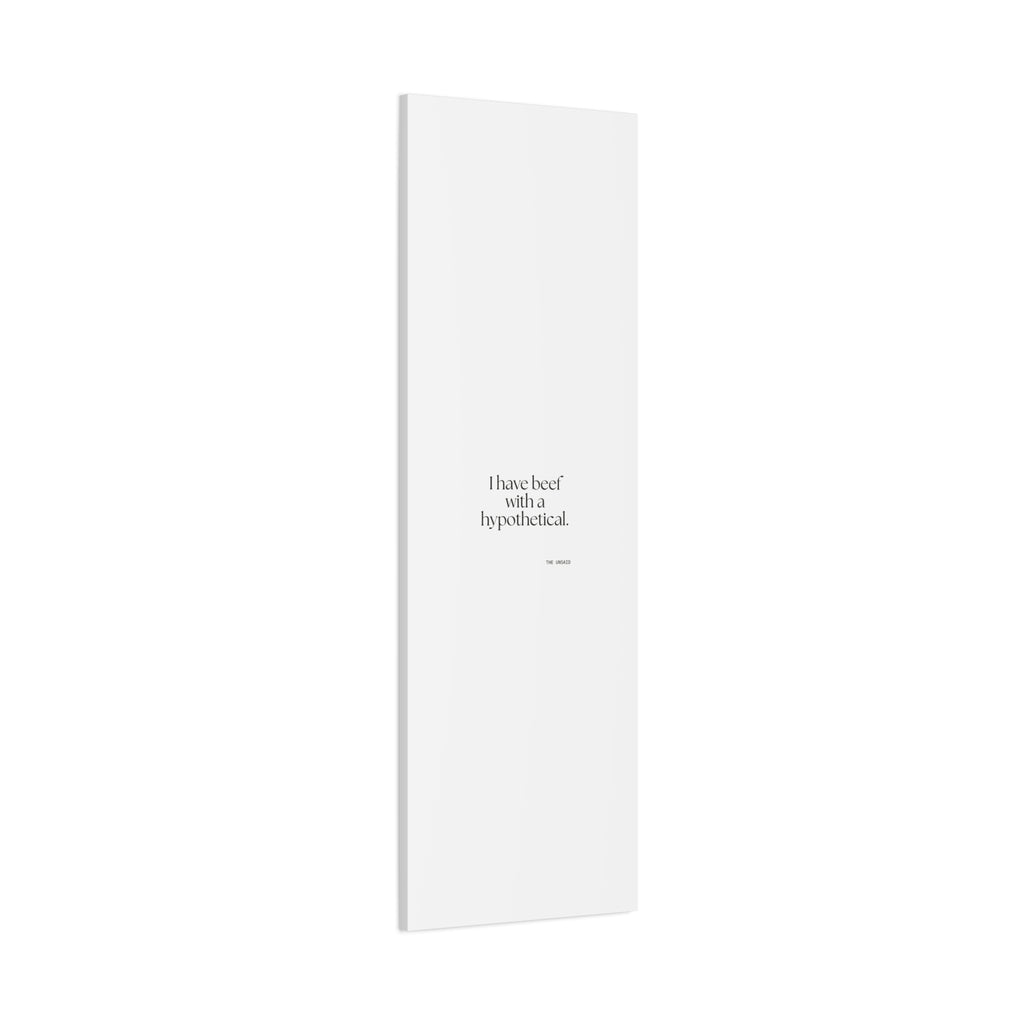 I have beef with a hypothetical - Canvas Print - For Overthinkers