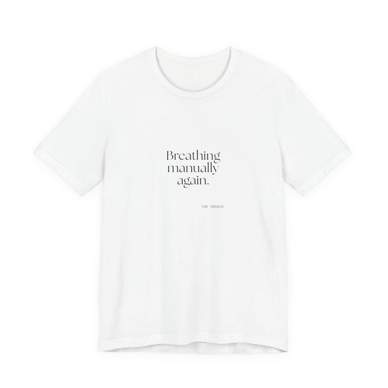 Shirt — Breathing manually again.