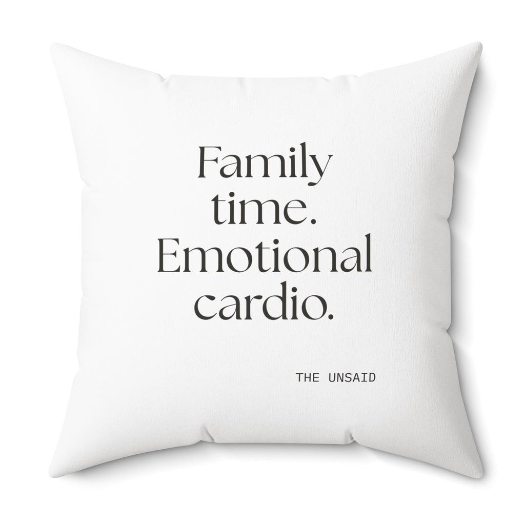 Family time. Emotional cardio - Throw Pillow - For Someone Who Stays