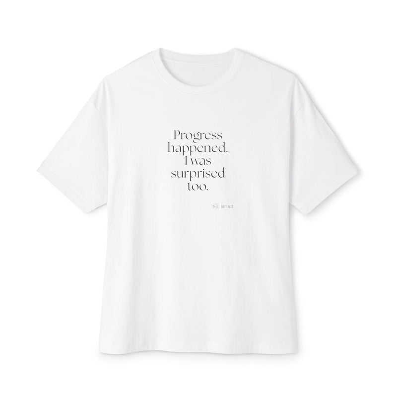 Oversized Tee — Progress happened. I was surprised too.