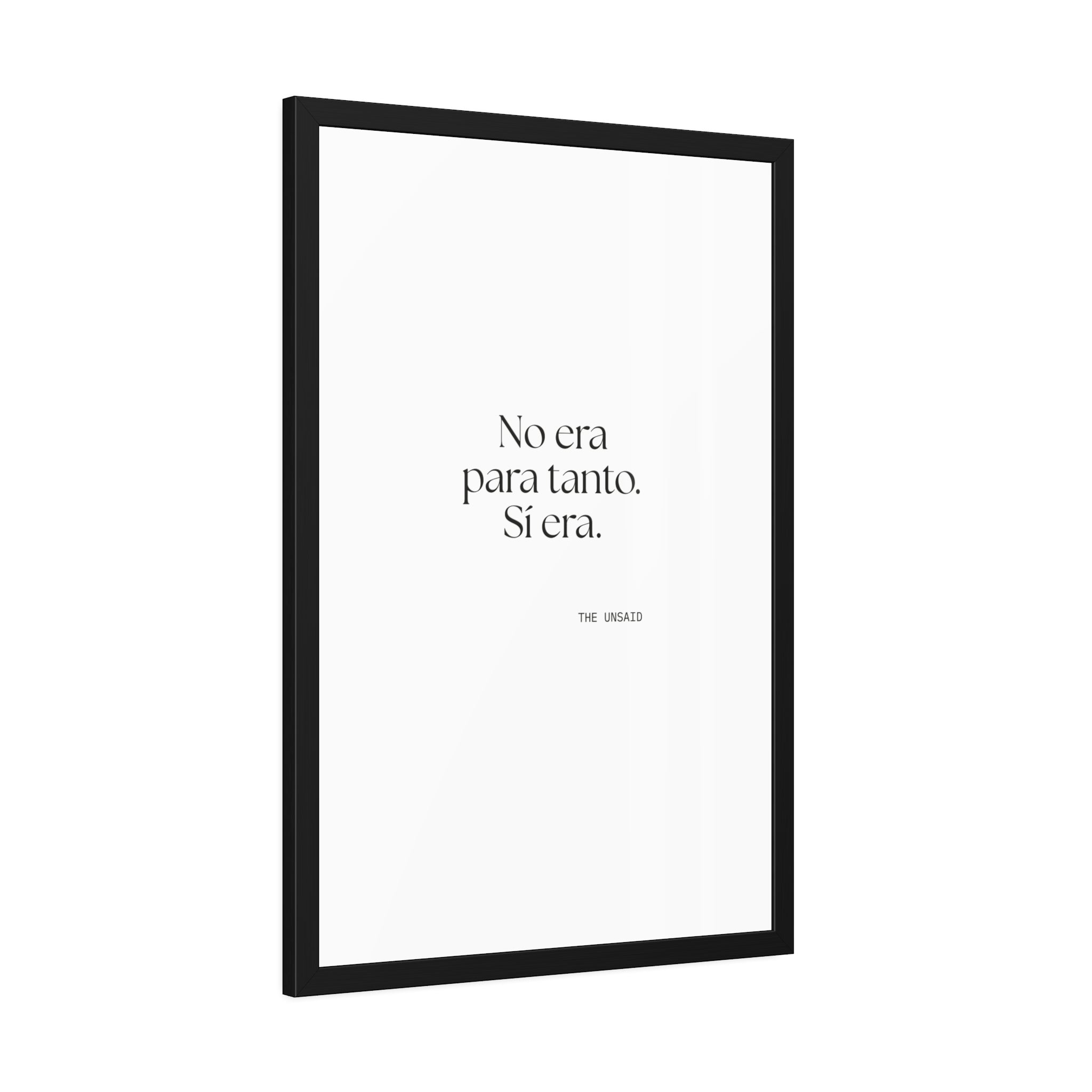 No era para tanto. Sí era - Framed Print - En Español
