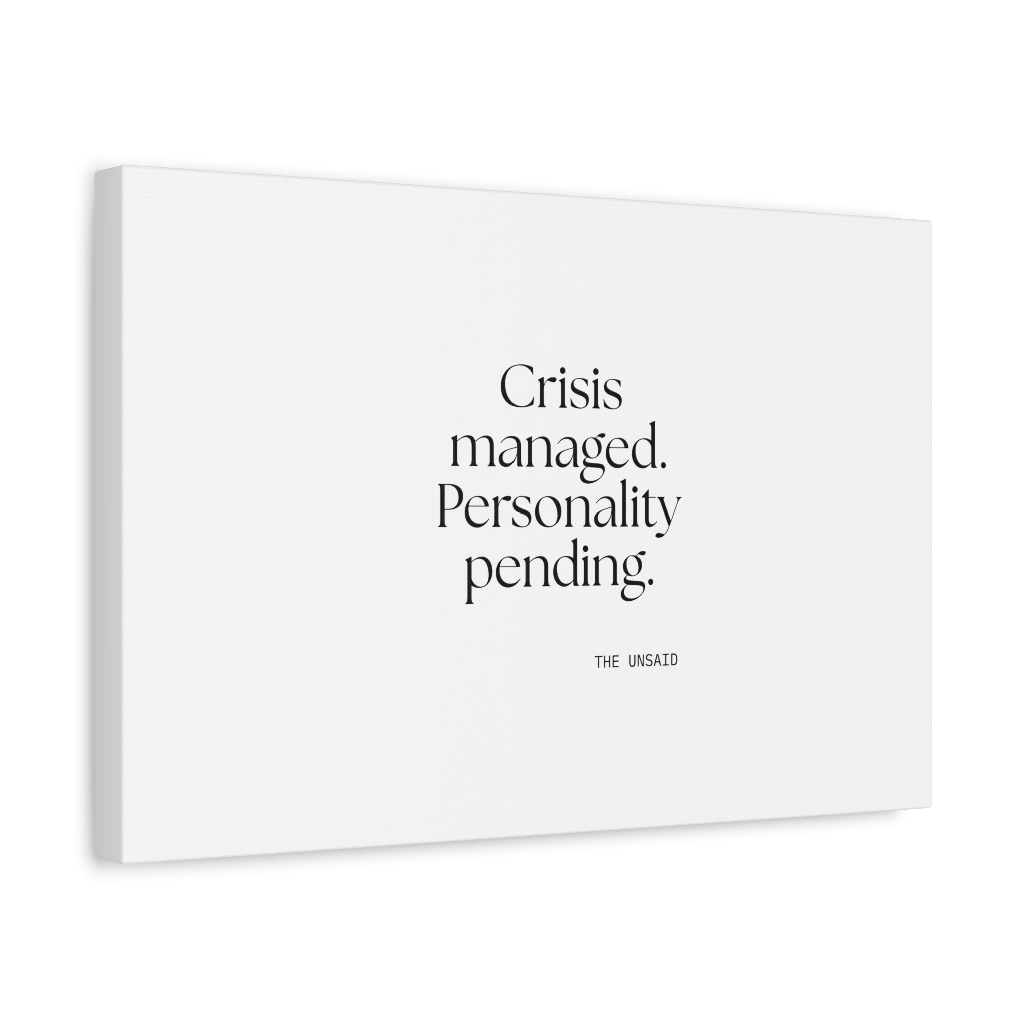 Crisis managed. Personality pending - Canvas Print - For Introverts