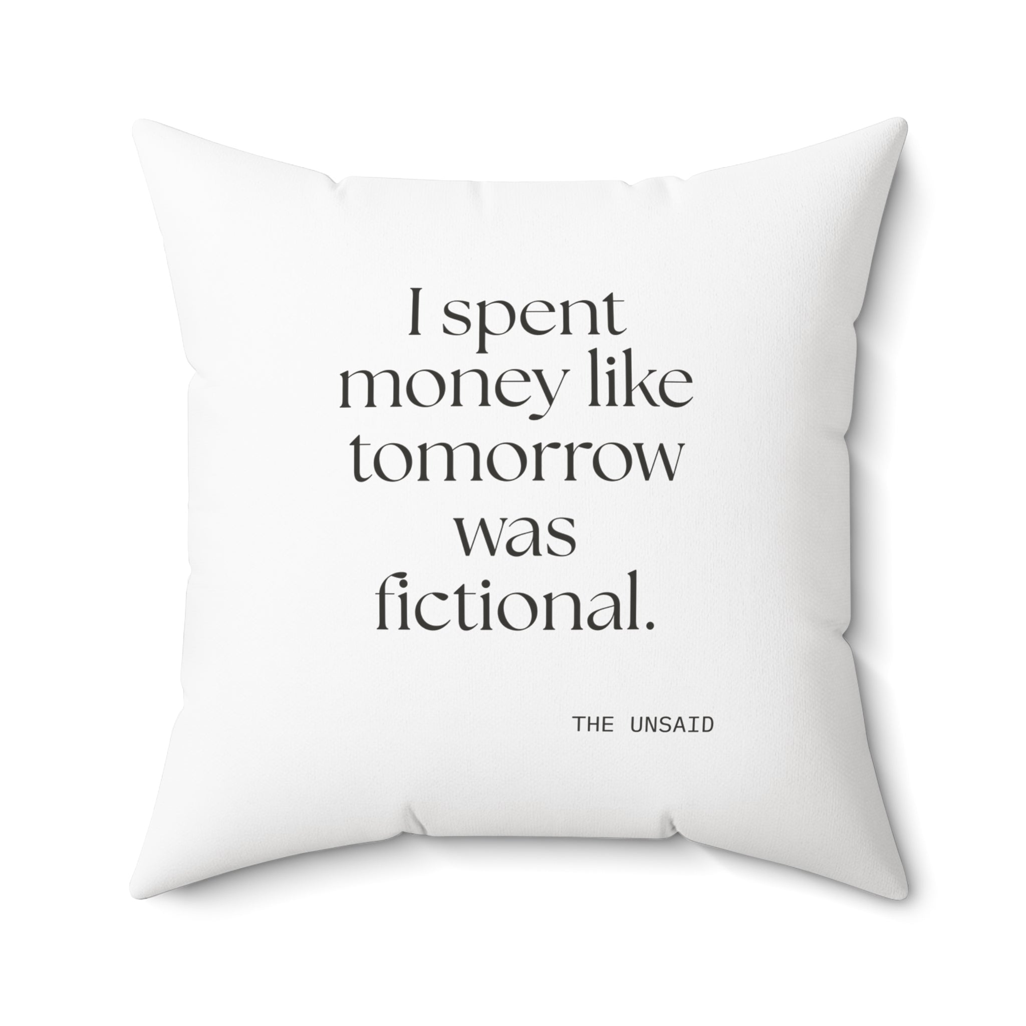 I spent money like tomorrow was fictional - Throw Pillow - Dry Humor
