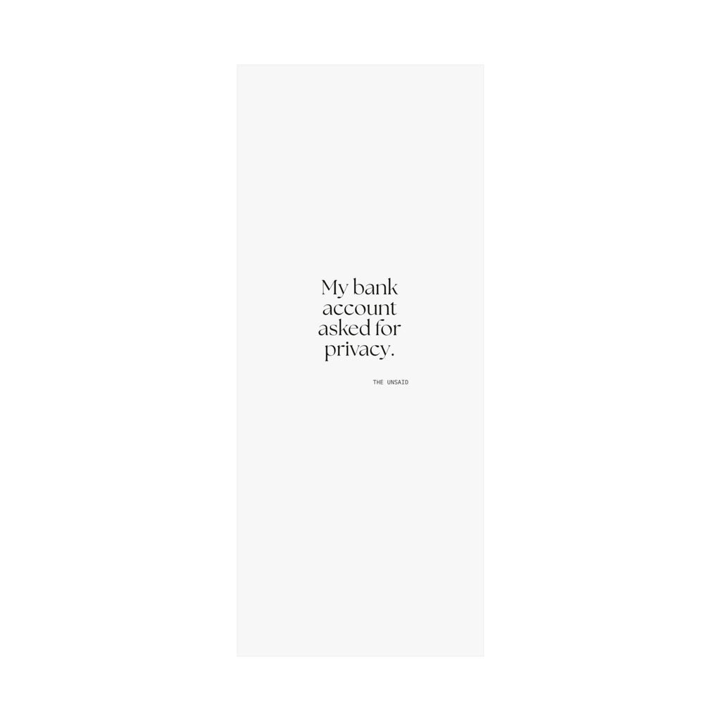 My bank account asked for privacy - Poster - Dry Humor