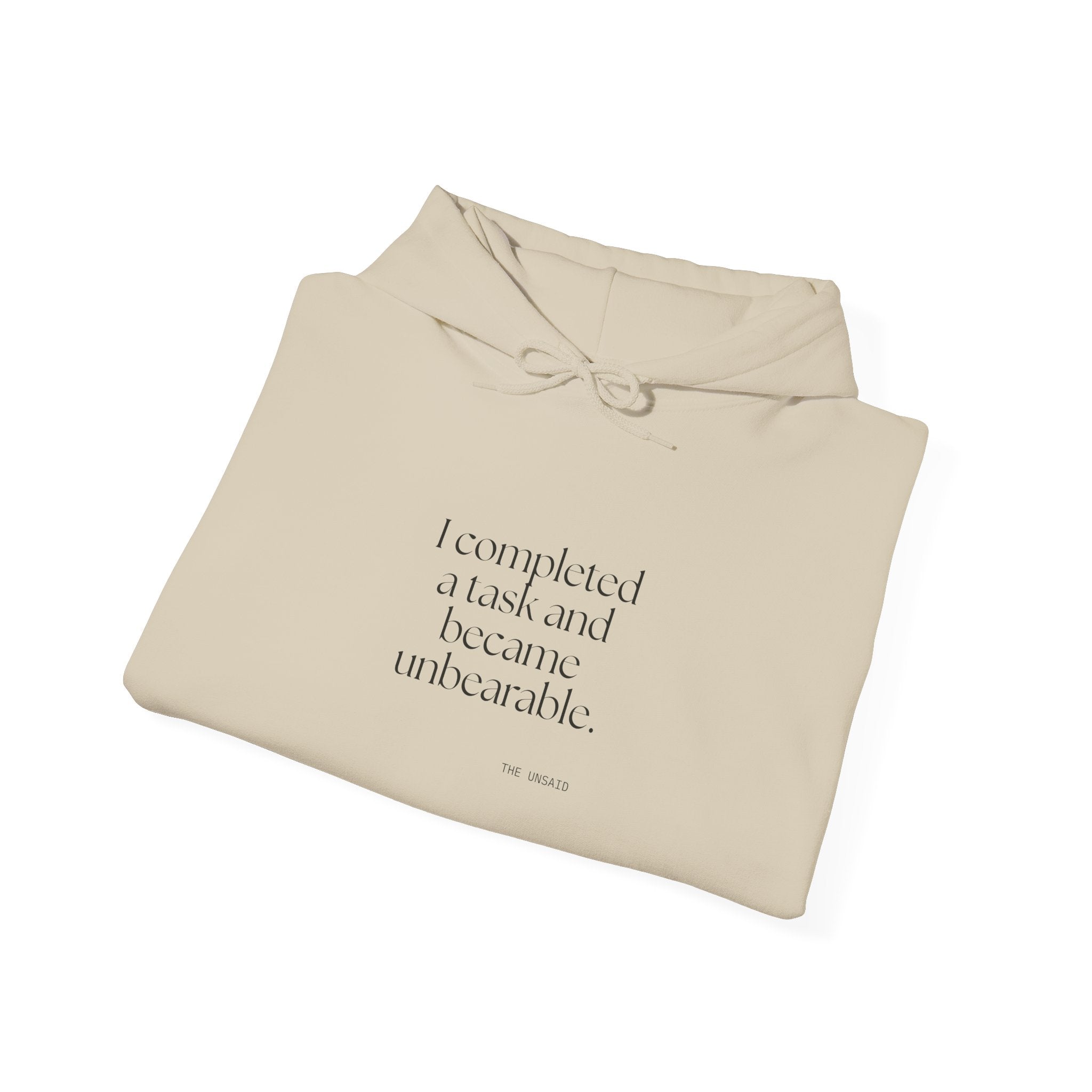 I completed a task and became unbearable - Hoodie - Dry Humor