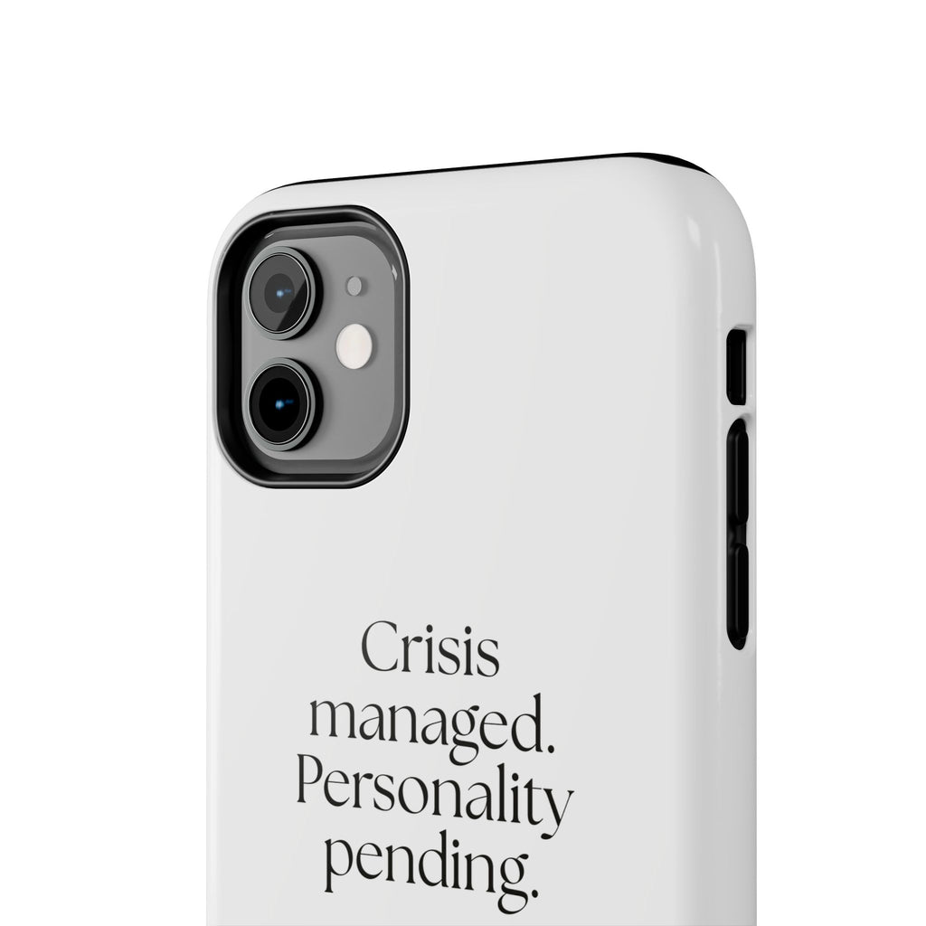Crisis managed. Personality pending - Tough Phone Case - For Introverts
