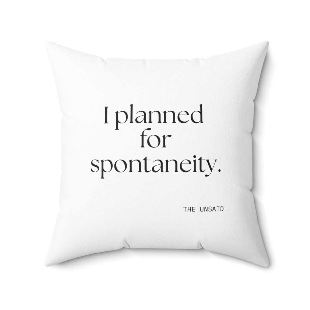 I planned for spontaneity - Throw Pillow - Dry Humor