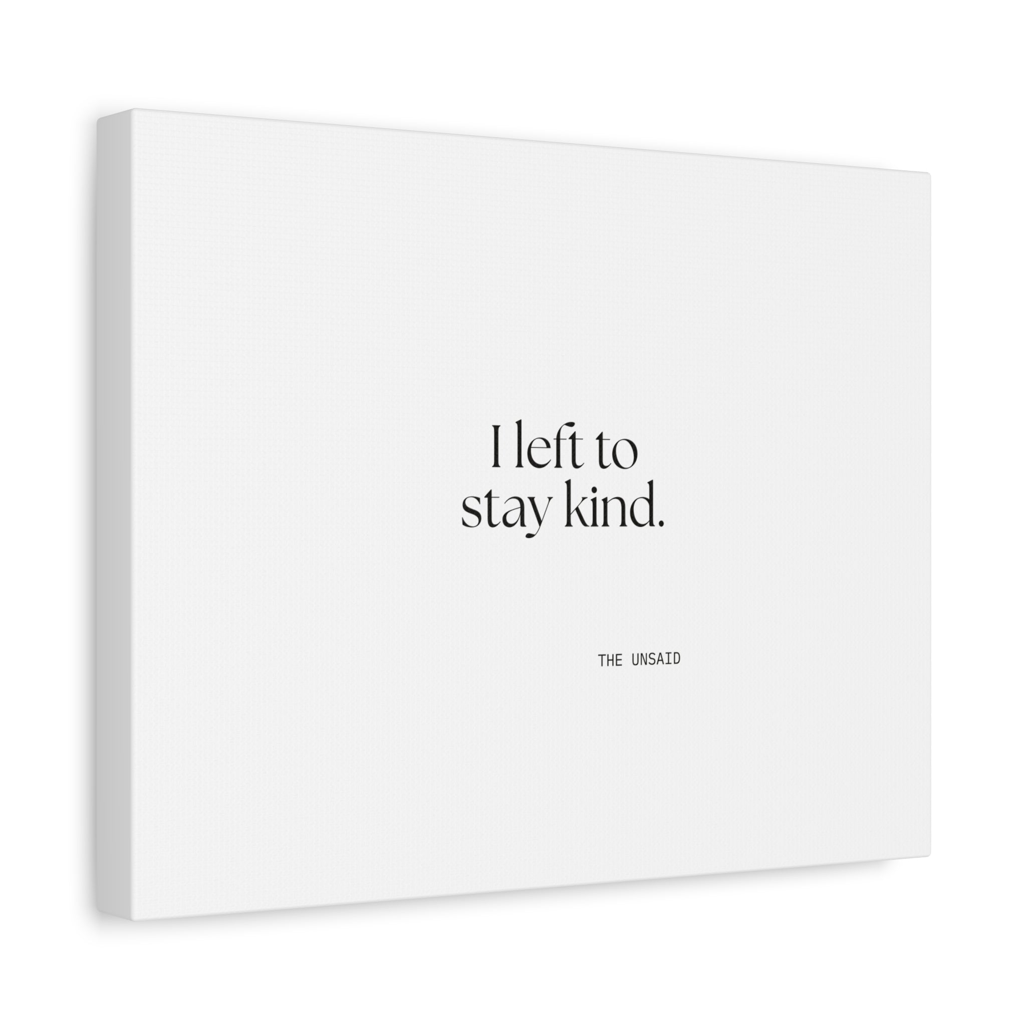 I left to stay kind - Canvas Print - For Introverts