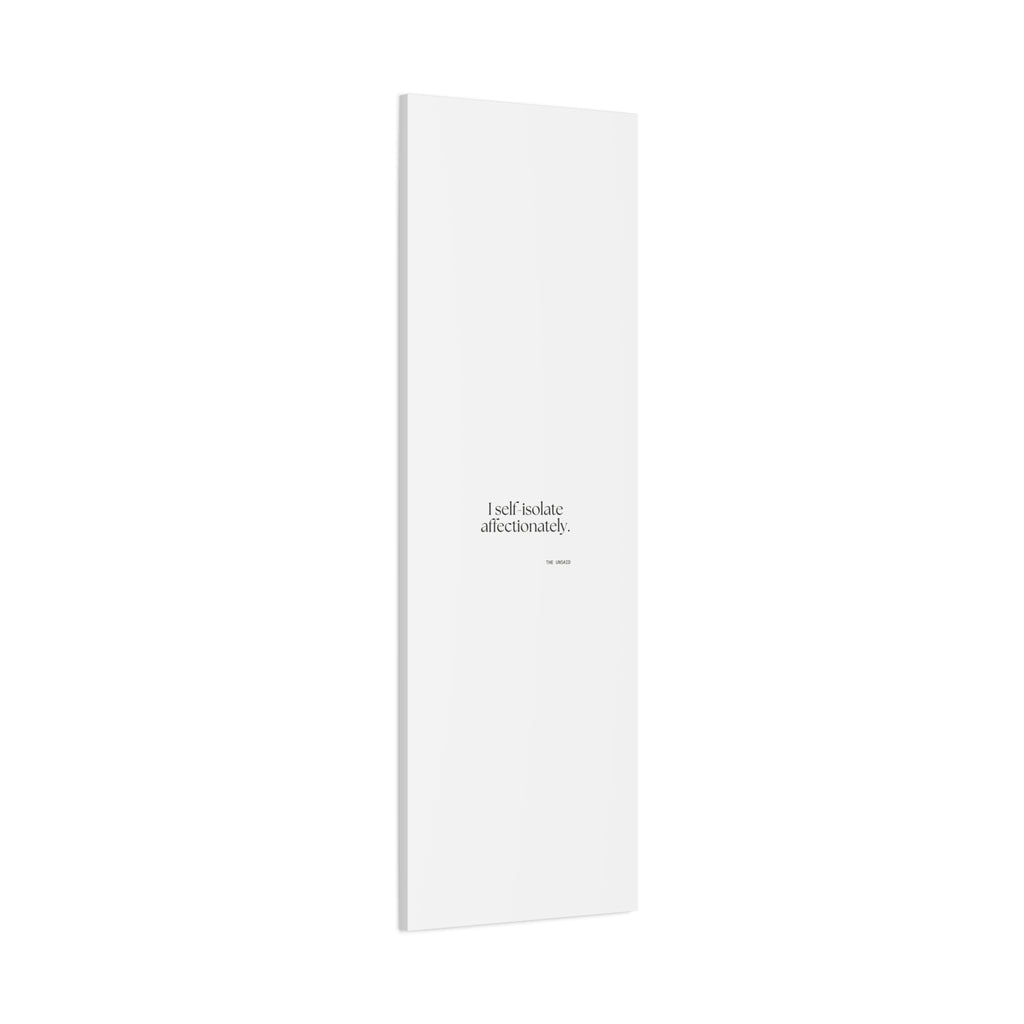 I self-isolate affectionately - Canvas Print - For Introverts