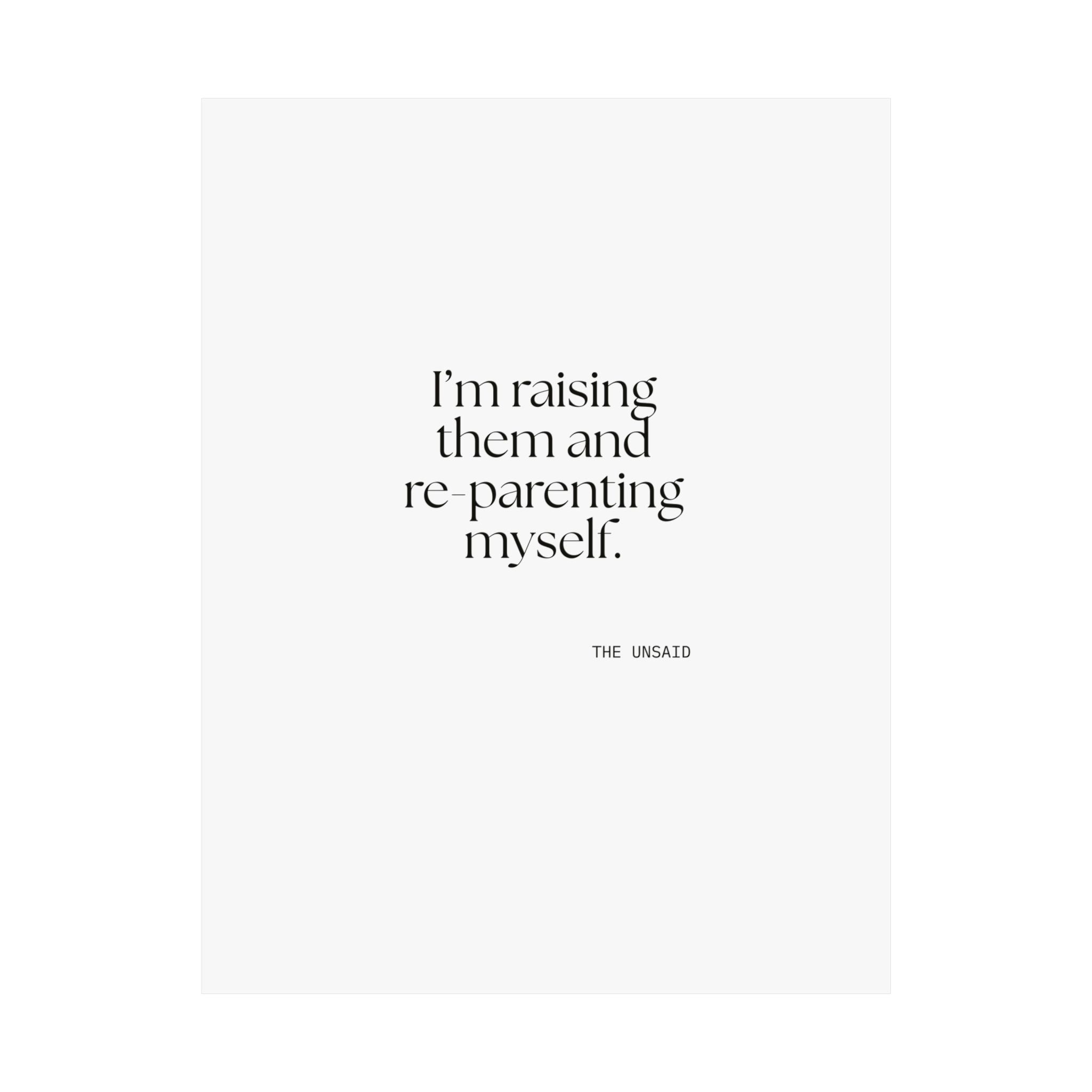 I’m raising them and re-parenting myself - Poster - Dry Humor