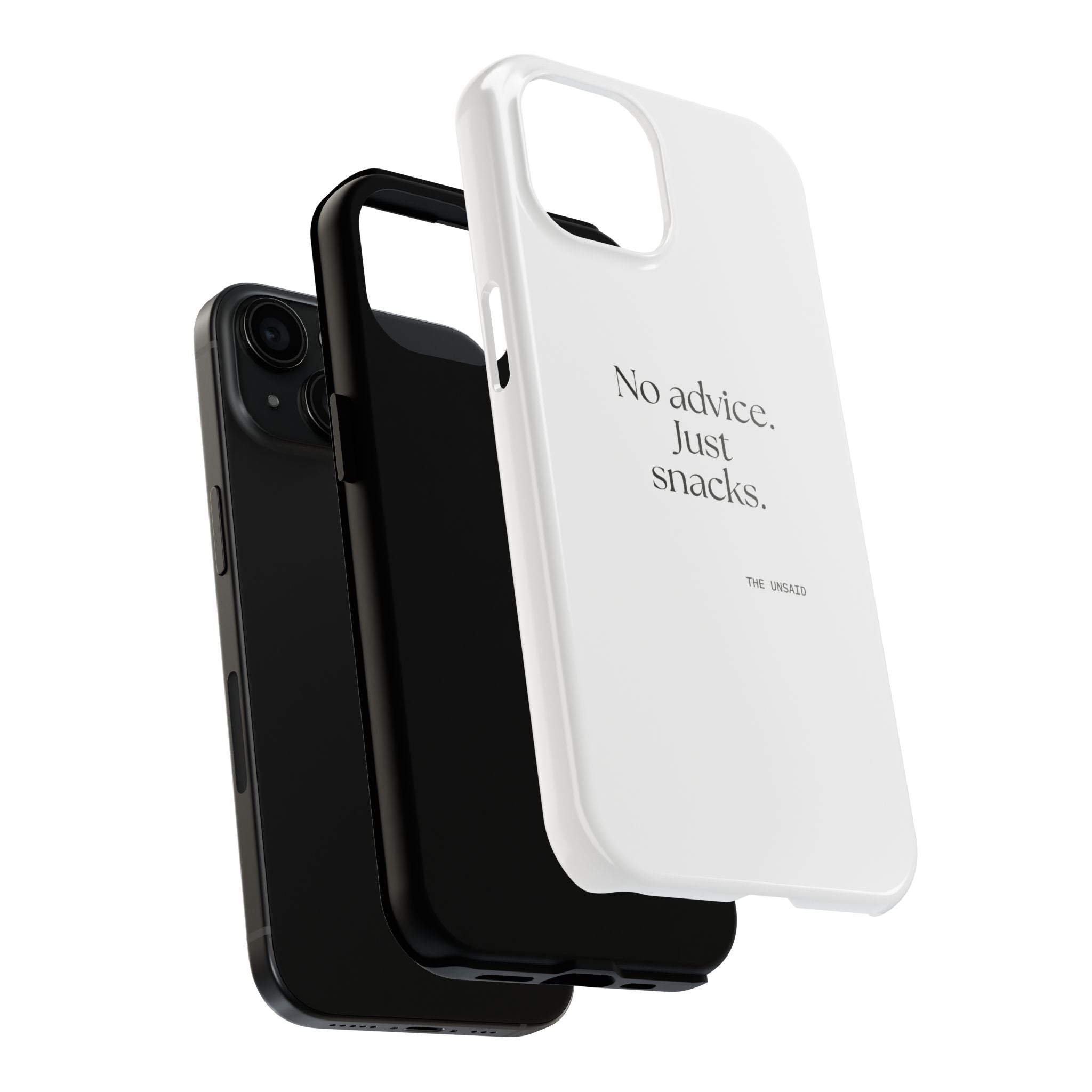No advice. Just snacks - Tough Phone Case - For Someone Who Stays