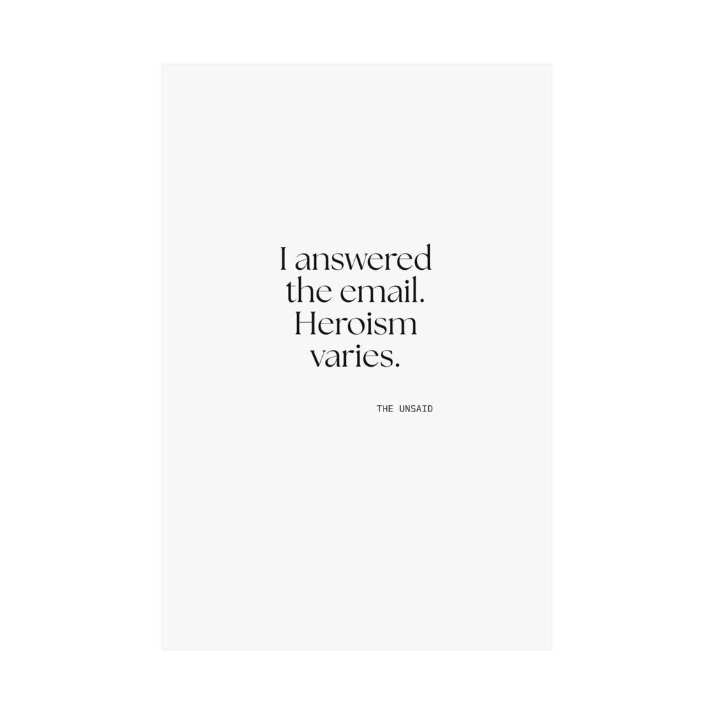 I answered the email. Heroism varies - Poster - Dry Humor