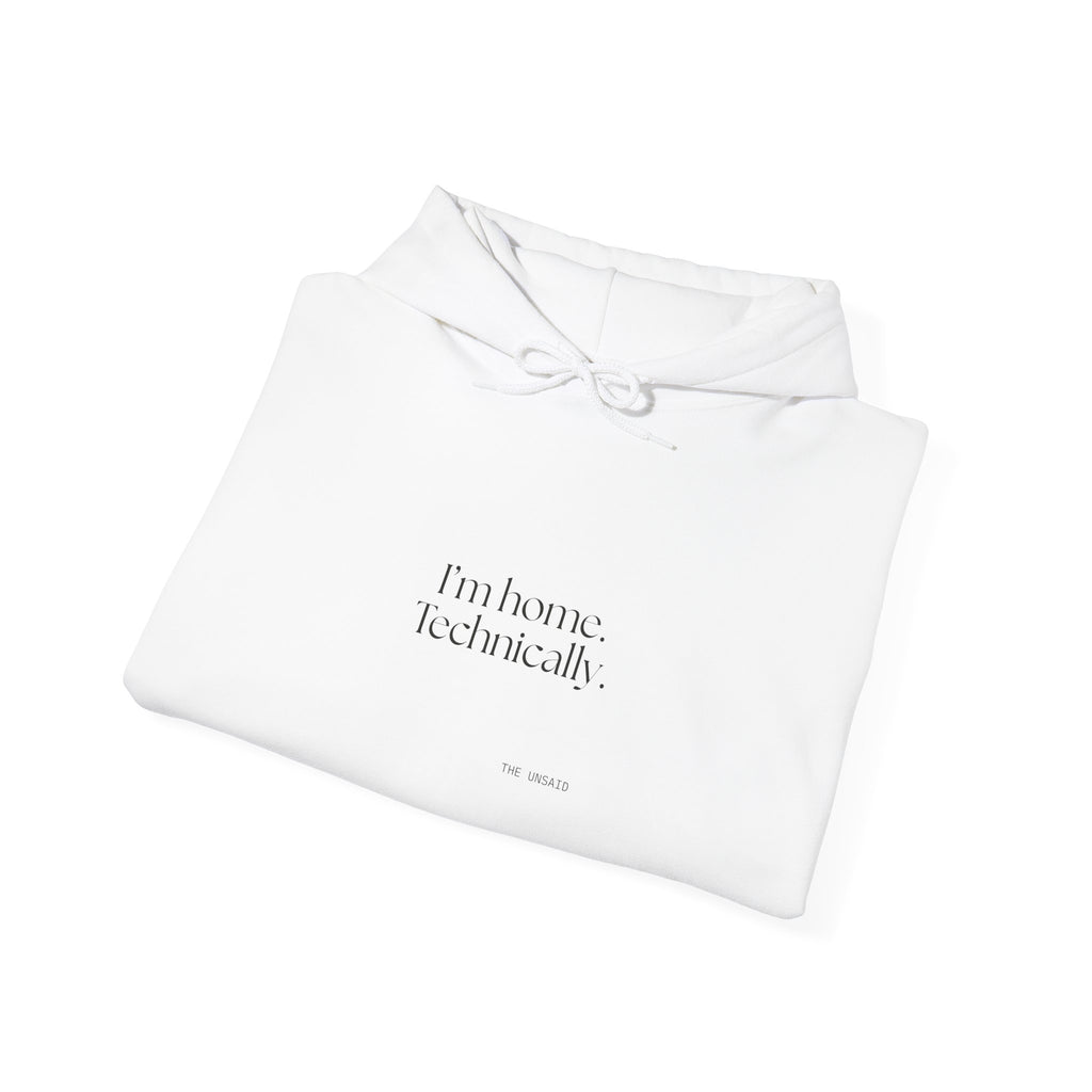 I’m home. Technically - Hoodie - For Quiet Minds