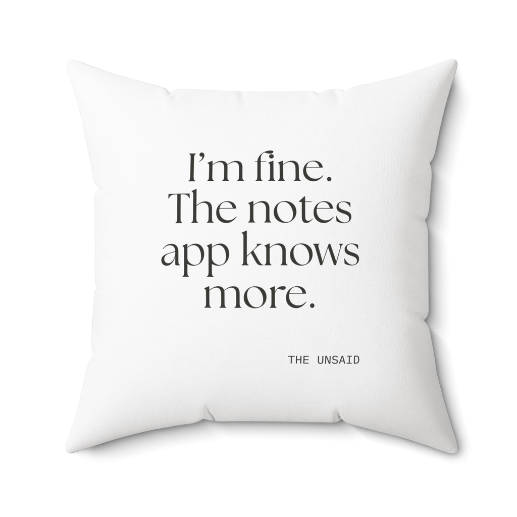 I’m fine. The notes app knows more - Throw Pillow - Dry Humor
