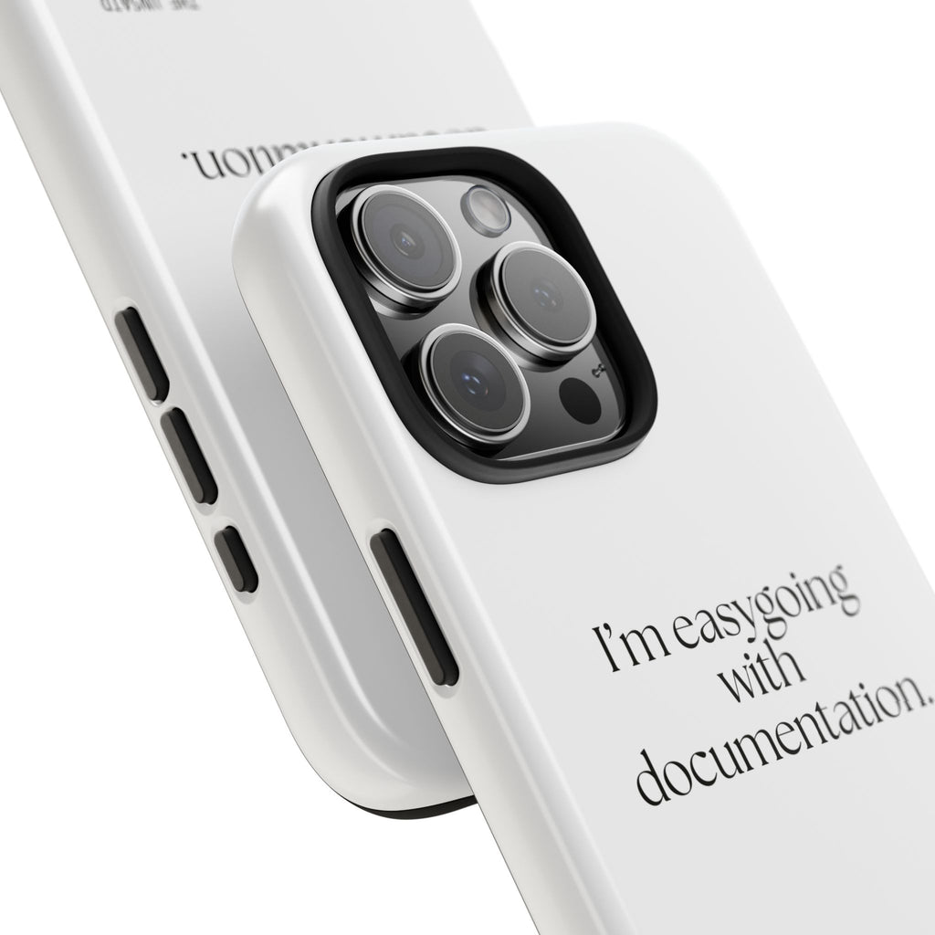 I’m easygoing with documentation - Tough Phone Case - Dry Humor
