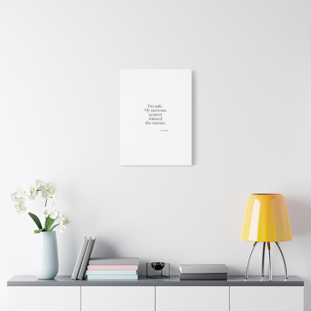 I’m safe. My nervous system missed the memo - Canvas Print - For Quiet Minds