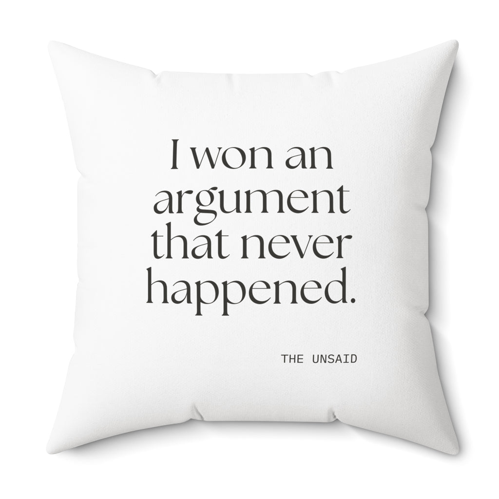 I won an argument that never happened - Throw Pillow - For Overthinkers