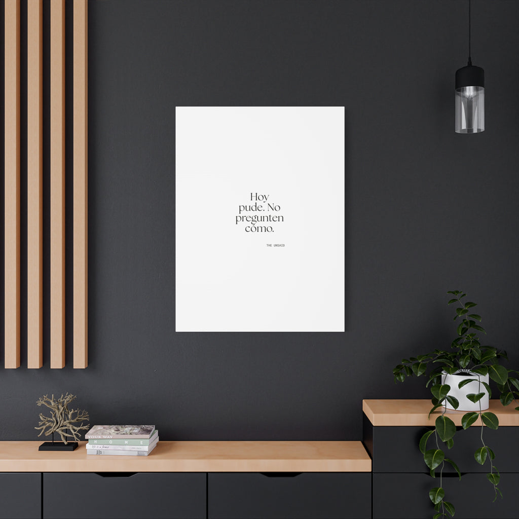 Hoy pude. No pregunten cómo - Canvas Print - En Español