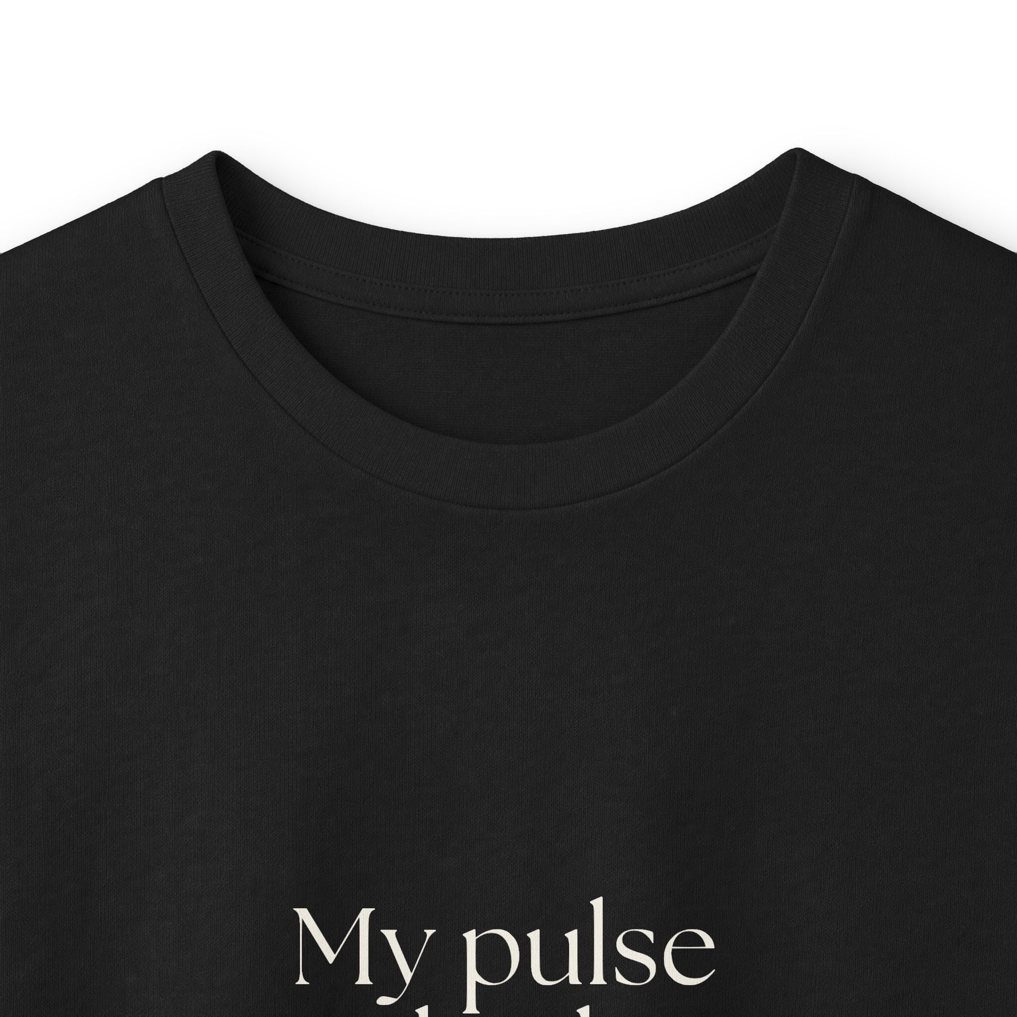 My pulse had opinions - Long Sleeve Shirt - For Overthinkers