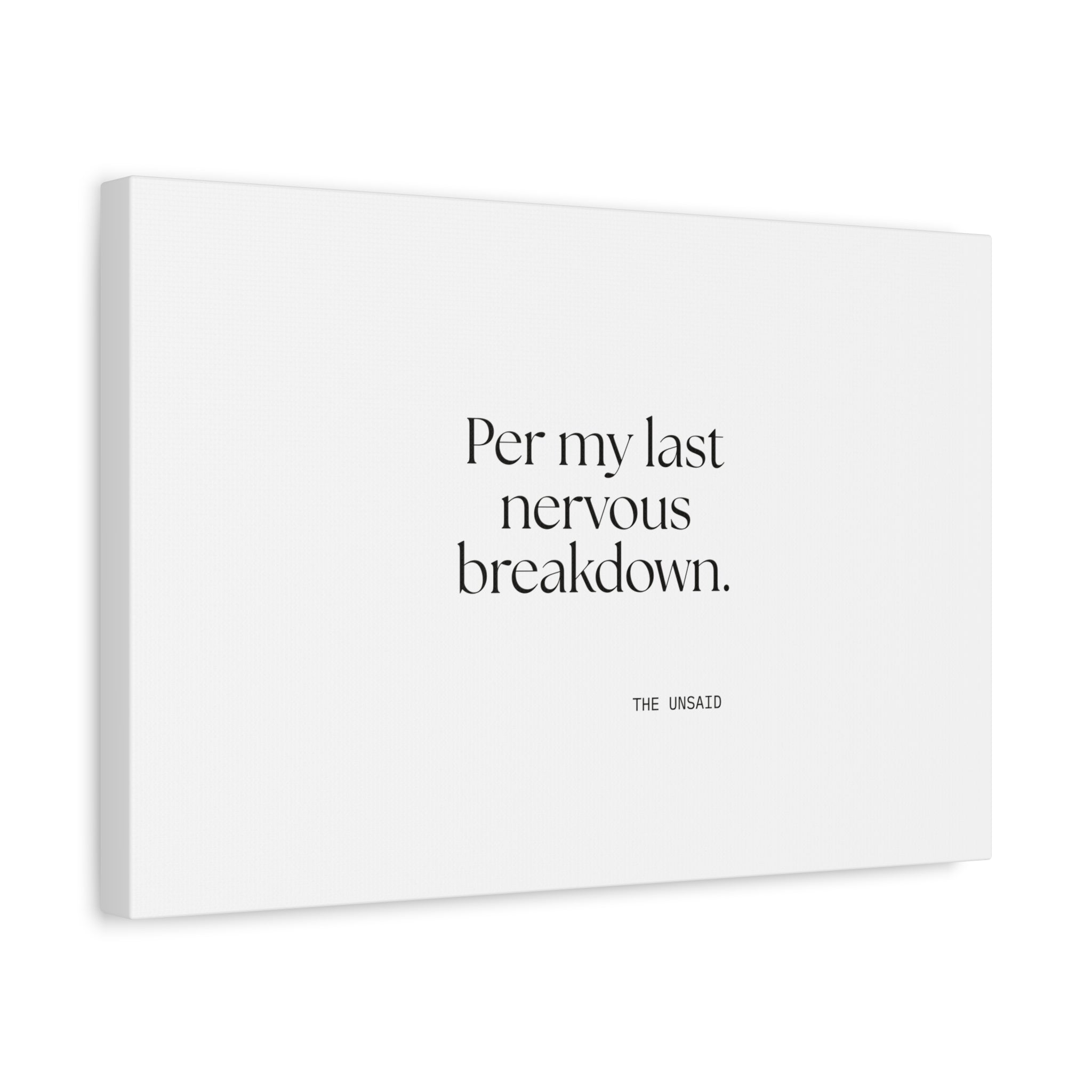 Per my last nervous breakdown - Canvas Print - For Tired Days