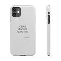 Quiet doesn’t scare me - Phone Case - For Someone Who Stays