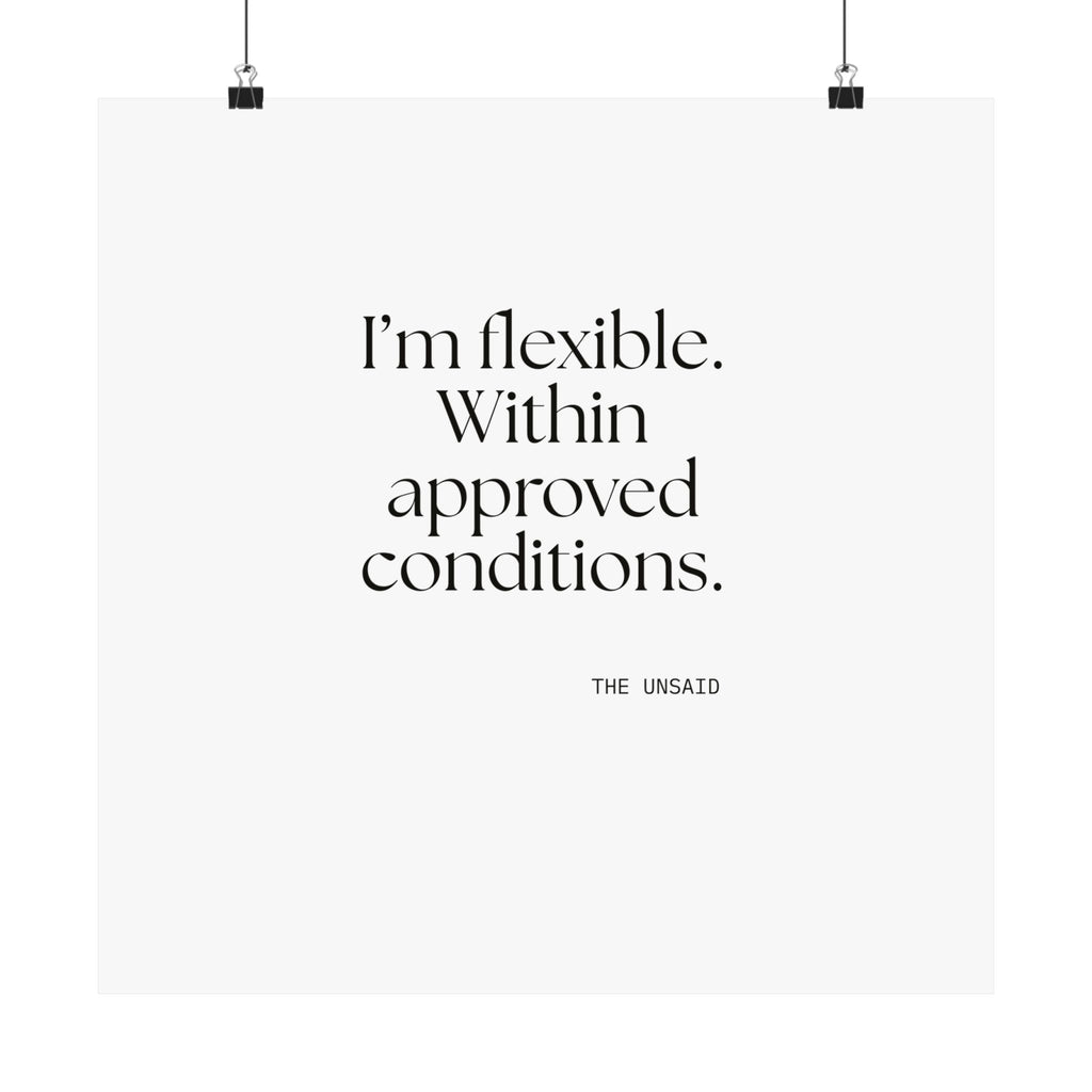 I’m flexible. Within approved conditions - Poster - Dry Humor