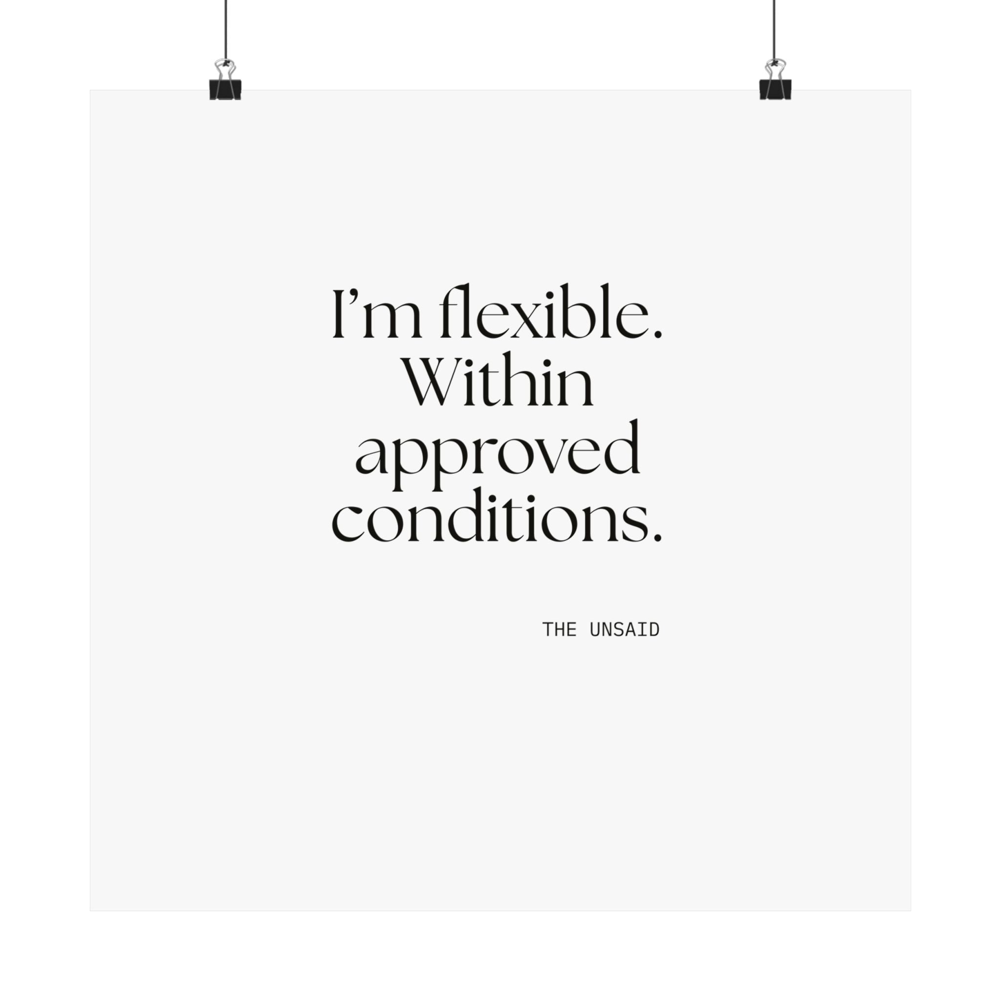 I’m flexible. Within approved conditions - Poster - Dry Humor