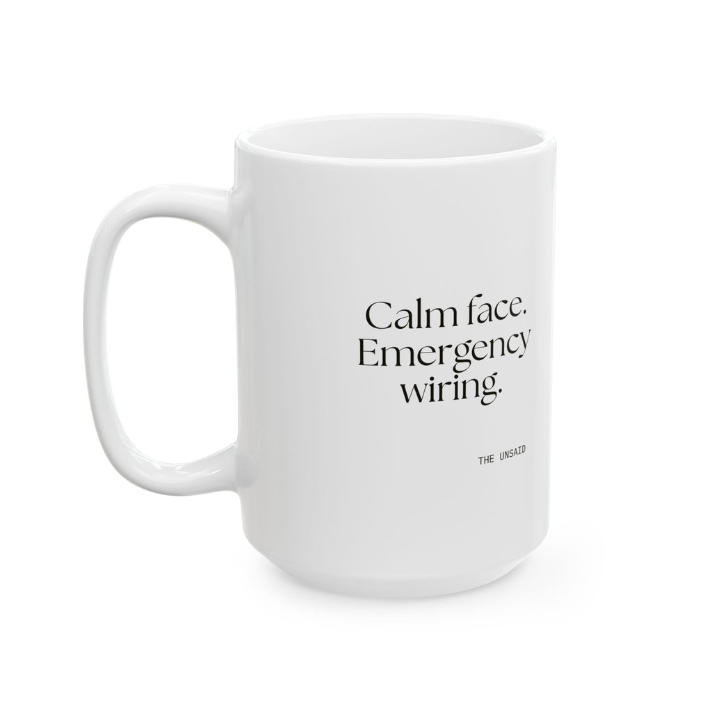 Calm face. Emergency wiring - Coffee Mug - For Quiet Minds