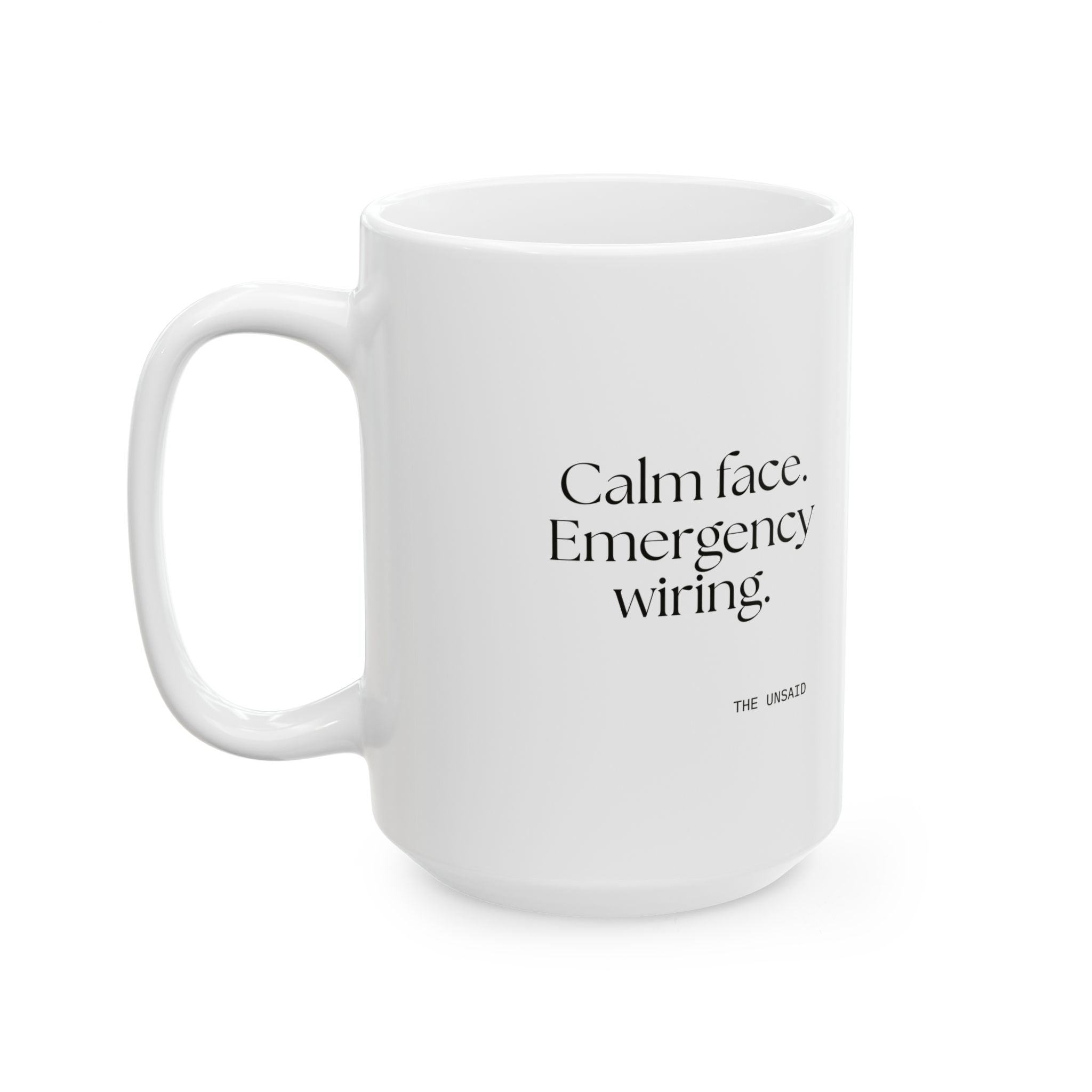 Calm face. Emergency wiring - Coffee Mug - For Quiet Minds