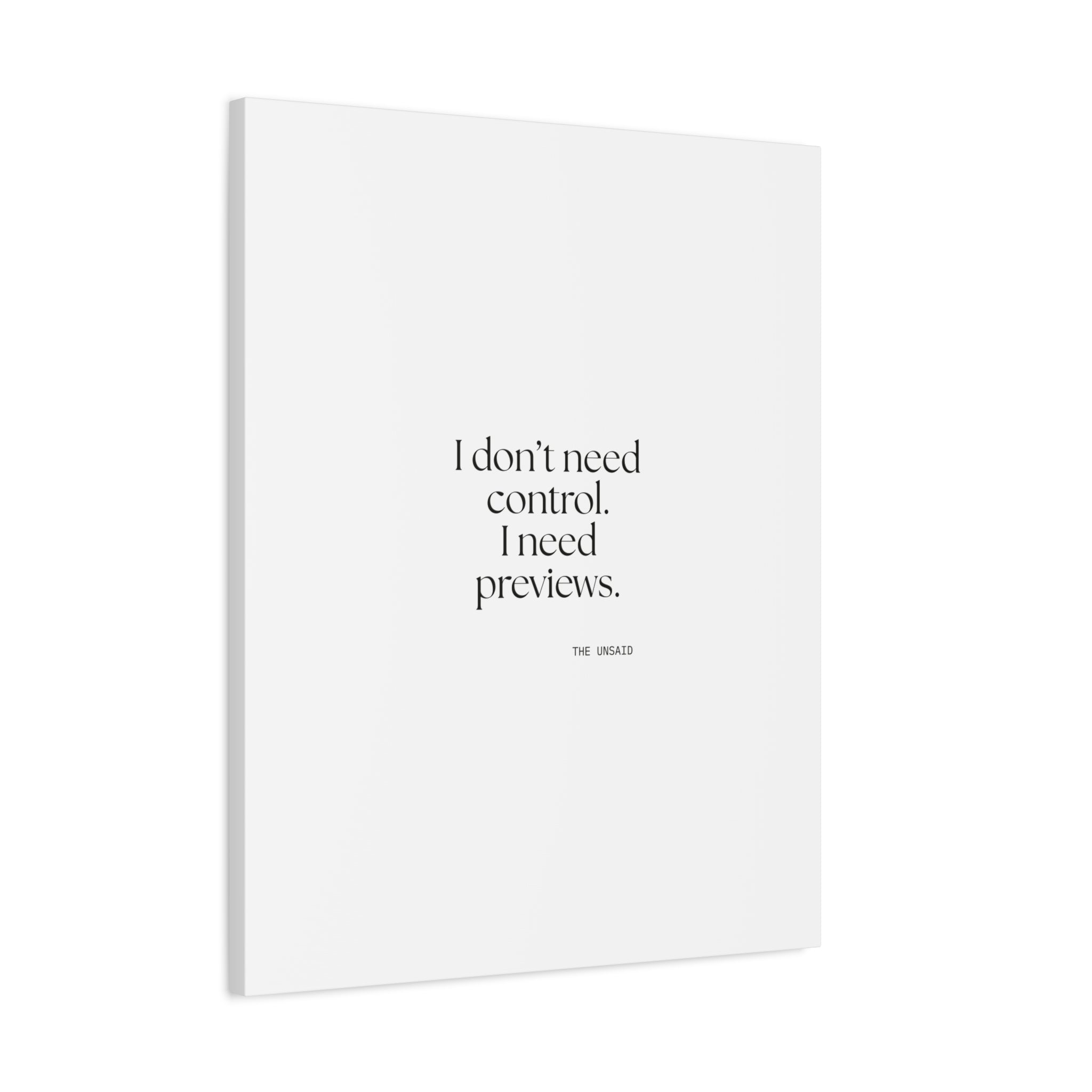 I don’t need control. I need previews - Canvas Print - Dry Humor